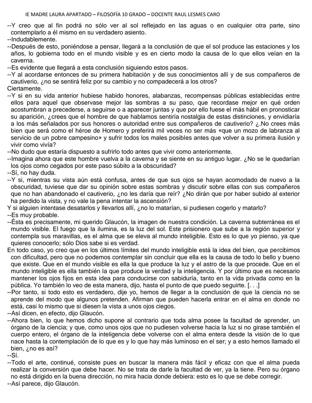 IE MADRE LAURA APARTADO - FILOSOFÍA 10 GRADO - DOCENTE RAUL LESMES CARO
Platón: el mito de la caverna
--Ahora, continué, imagínate nuestra