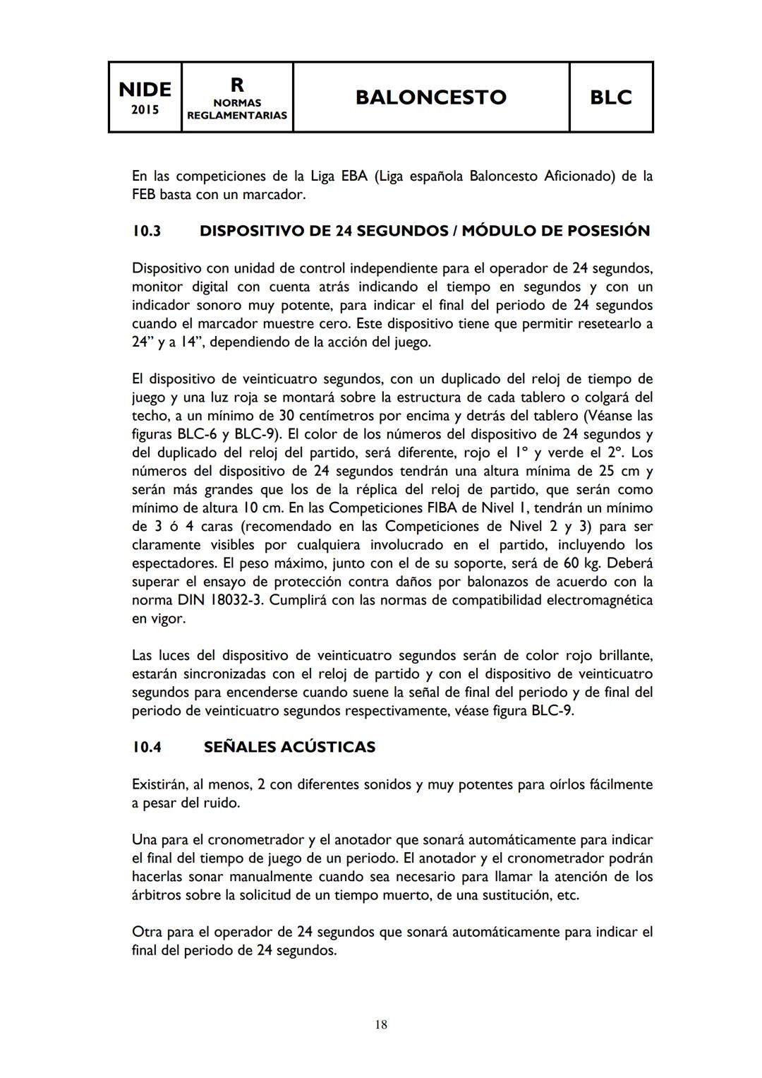 NIDE
R
BALONCESTO
BLC
2015
NORMAS
REGLAMENTARIAS
I.
2.
3.
4.
5.
6.
7.
8.
8.1
INDICE:
0 AMBITO DE APLICACIÓN
-23453
TAMAÑO DEL CAMPO
BANDAS E
