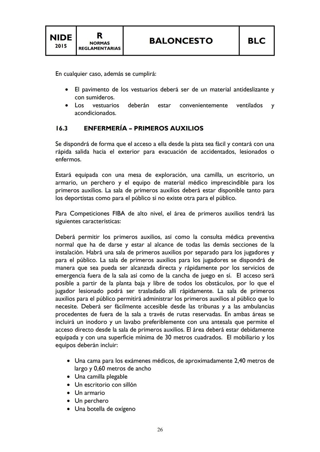 NIDE
R
BALONCESTO
BLC
2015
NORMAS
REGLAMENTARIAS
I.
2.
3.
4.
5.
6.
7.
8.
8.1
INDICE:
0 AMBITO DE APLICACIÓN
-23453
TAMAÑO DEL CAMPO
BANDAS E