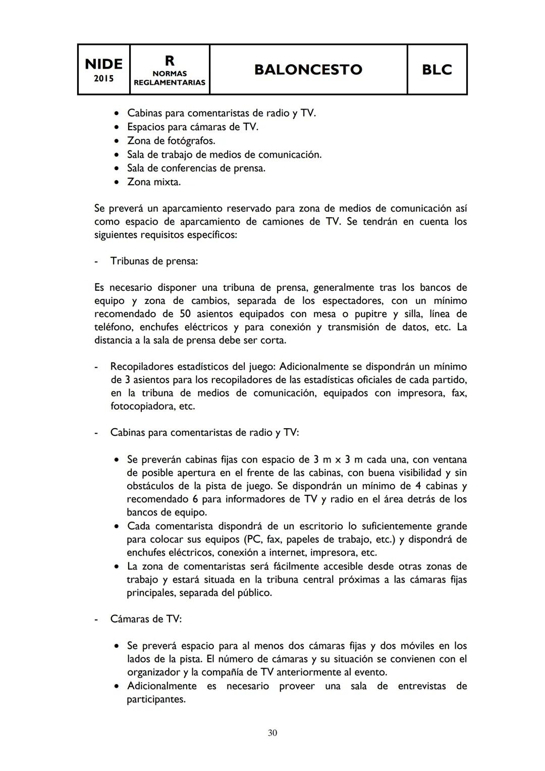 NIDE
R
BALONCESTO
BLC
2015
NORMAS
REGLAMENTARIAS
I.
2.
3.
4.
5.
6.
7.
8.
8.1
INDICE:
0 AMBITO DE APLICACIÓN
-23453
TAMAÑO DEL CAMPO
BANDAS E