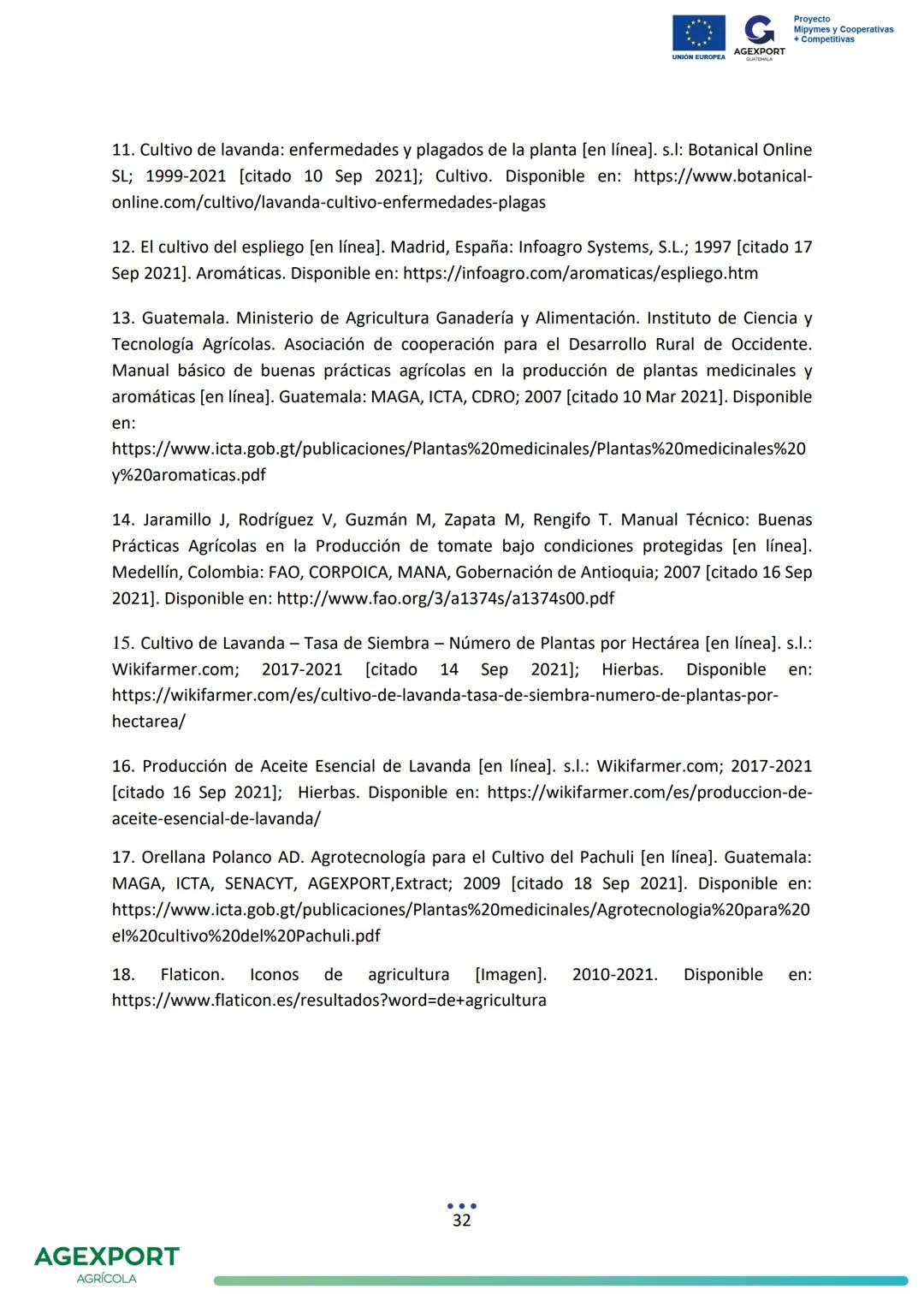G
AGEXPORT
Proyecto
Mipymes y Cooperativas
+ Competitivas
UNIÓN EUROPEA
GUATEMALA
Lavanda, Lavandula angustifolia
AGEXPORT
AGRÍCOLA CONTENID