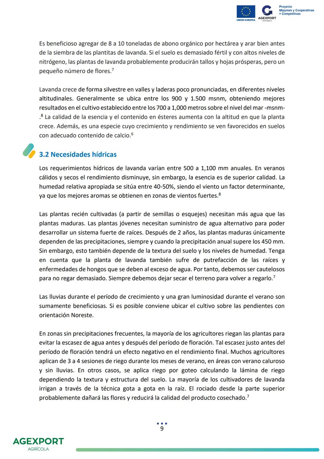 G
AGEXPORT
Proyecto
Mipymes y Cooperativas
+ Competitivas
UNIÓN EUROPEA
GUATEMALA
Lavanda, Lavandula angustifolia
AGEXPORT
AGRÍCOLA CONTENID