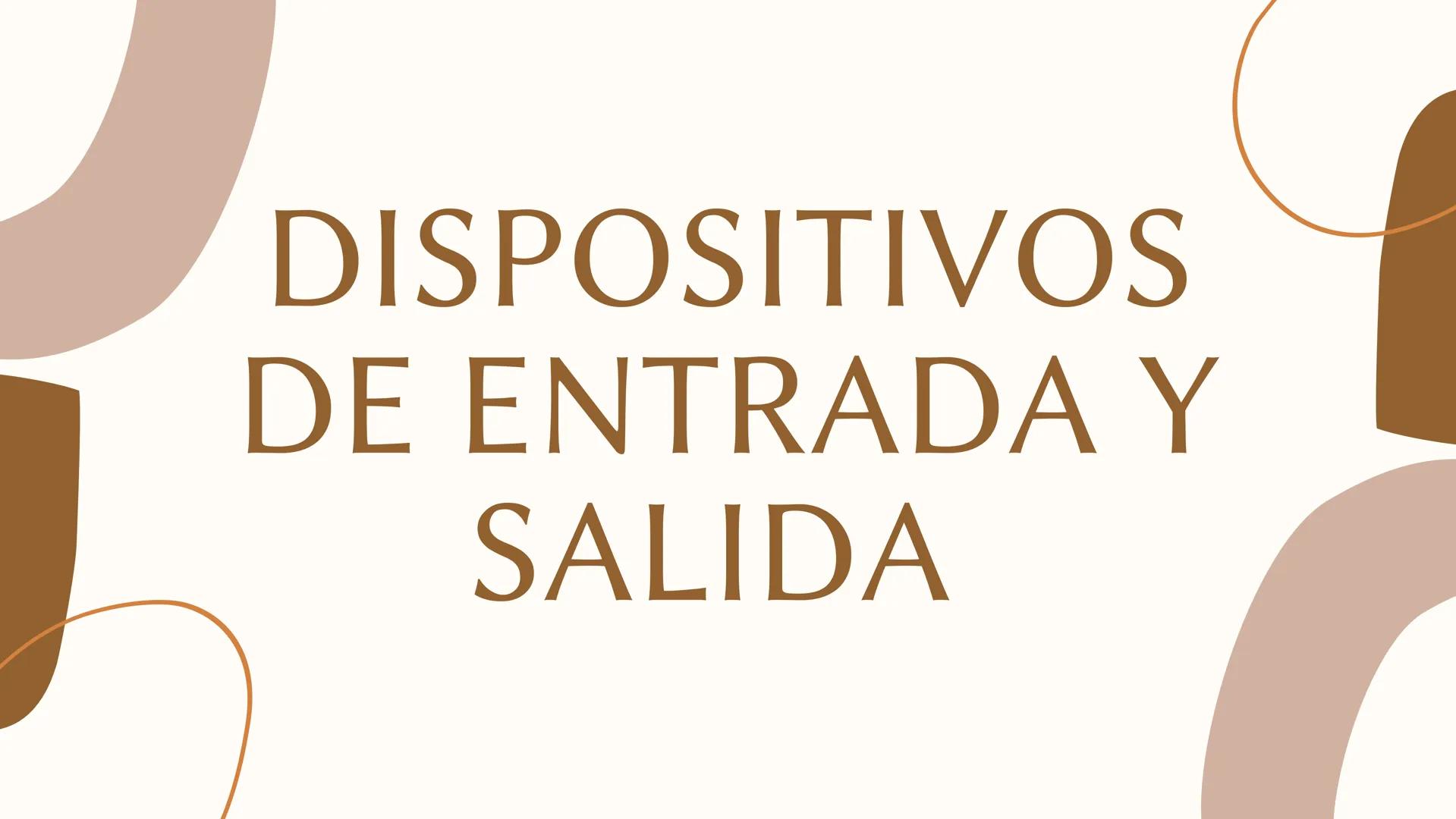 DISPOSITIVOS
DE ENTRADA Y
SALIDA Que son los periféricos de
entrada: Aquellos que permiten
el ingreso de datos desde el
exterior. Ejemplos: