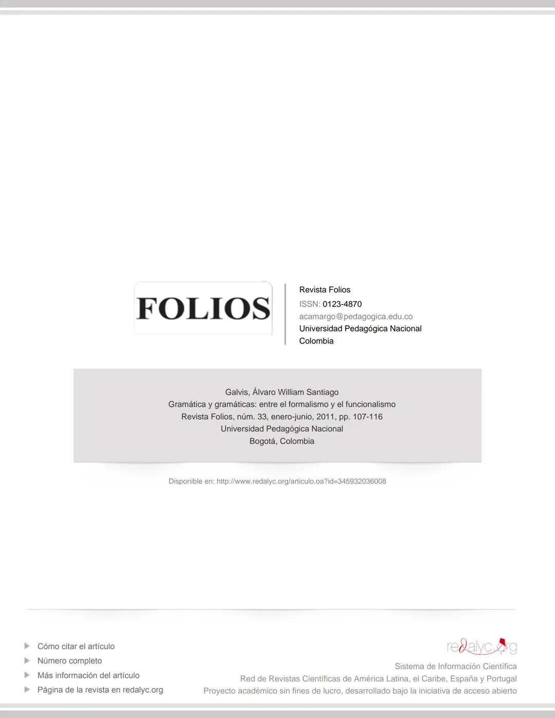 FOLIOS
Cómo citar el artículo
Número completo
Más información del artículo
►Página de la revista en redalyc.org
Revista Folios
ISSN: 0123-48