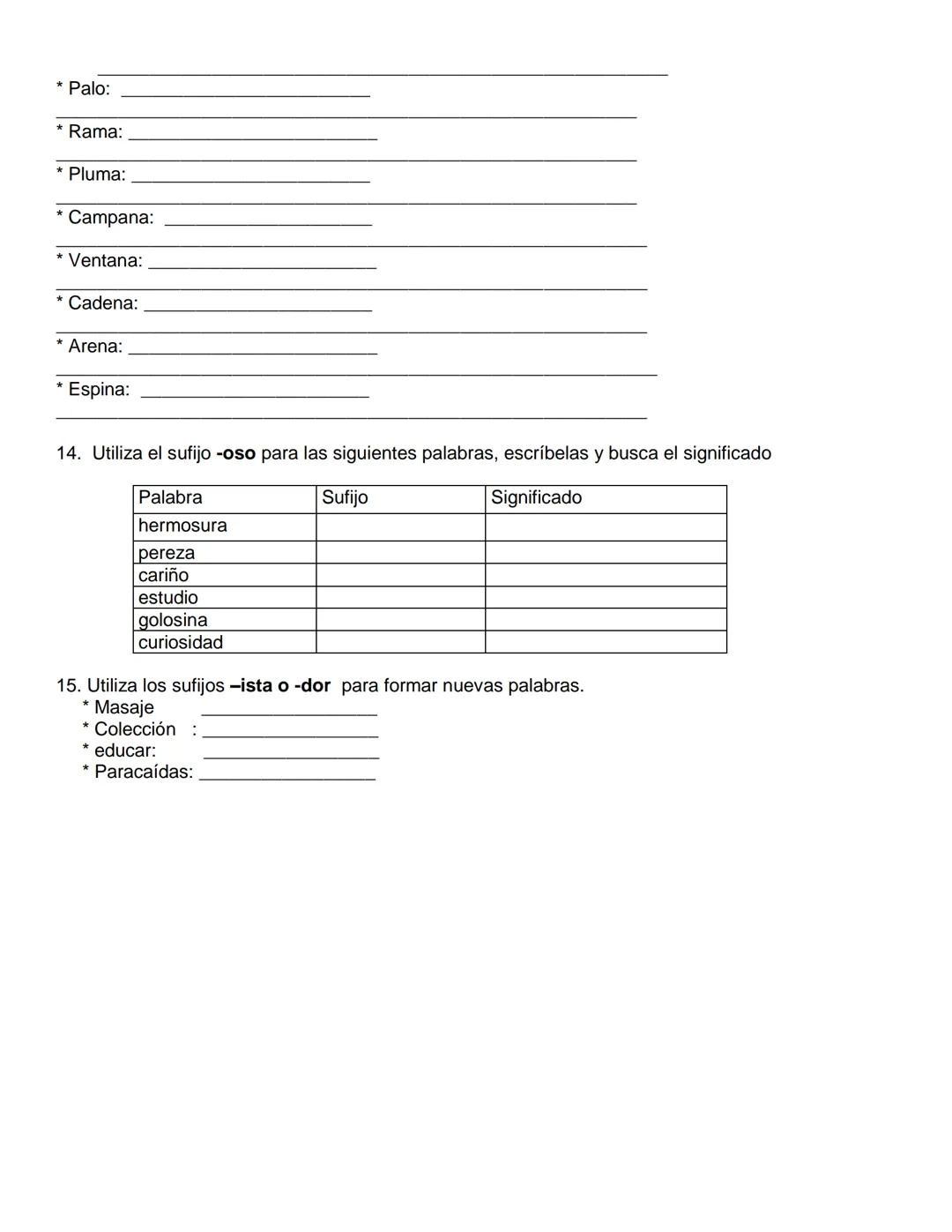 TALLER SOBRE PREFIJOS Y SUFIJOS -
ESPAÑOL GRADO 7
Ver el siguiente video https://www.youtube.com/watch?v=VIFk9rwGvig
Lea atentamente la info