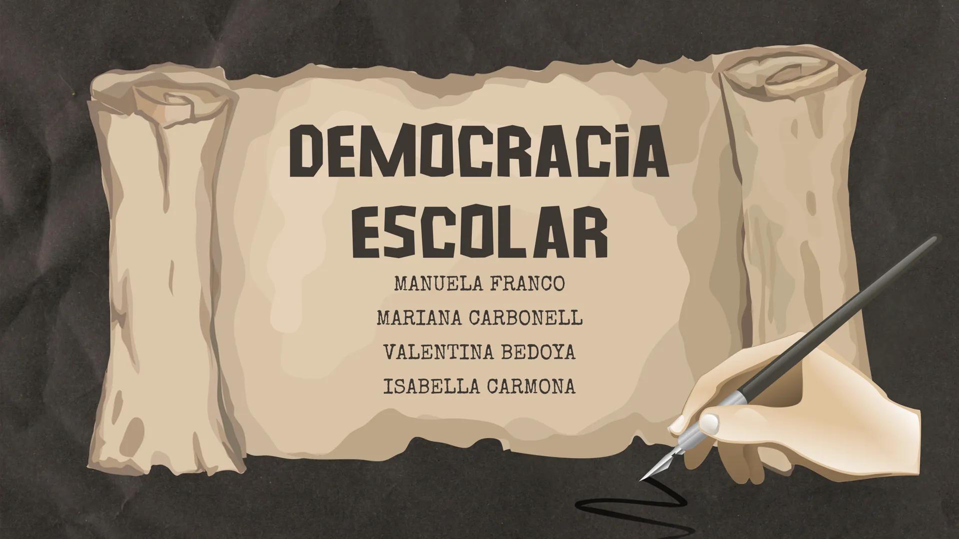 DEMOCRACIA
ESCOLAR
MANUELA FRANCO
MARIANA CARBONELL
VALENTINA BEDOYA
ISABELLA CARMONA ¿QUE ES?
La democracia escolar se refiere a la impleme