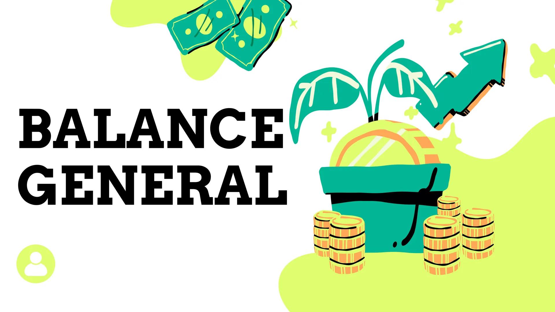 # BALANCE
# GENERAL # ÍNDICE DE
CONTENIDOS
$
01 ¿QUE ES?
02 ¿QUE CUENTAS MANEJA EL BALANCE
GENERAL?
03 ¿COMO SE CONOCE Y POR QUE ES
FUNDAMEN