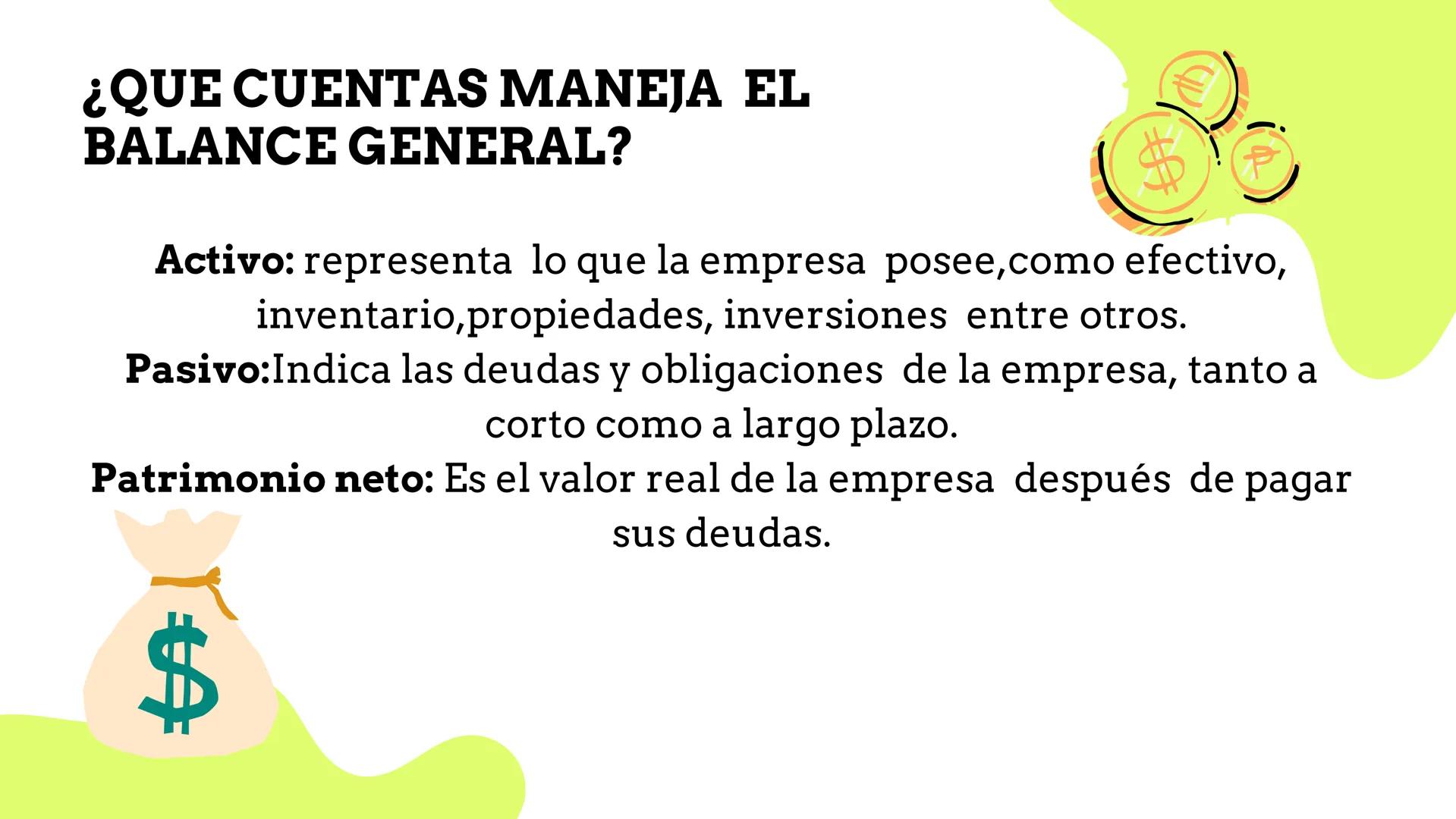 # BALANCE
# GENERAL # ÍNDICE DE
CONTENIDOS
$
01 ¿QUE ES?
02 ¿QUE CUENTAS MANEJA EL BALANCE
GENERAL?
03 ¿COMO SE CONOCE Y POR QUE ES
FUNDAMEN