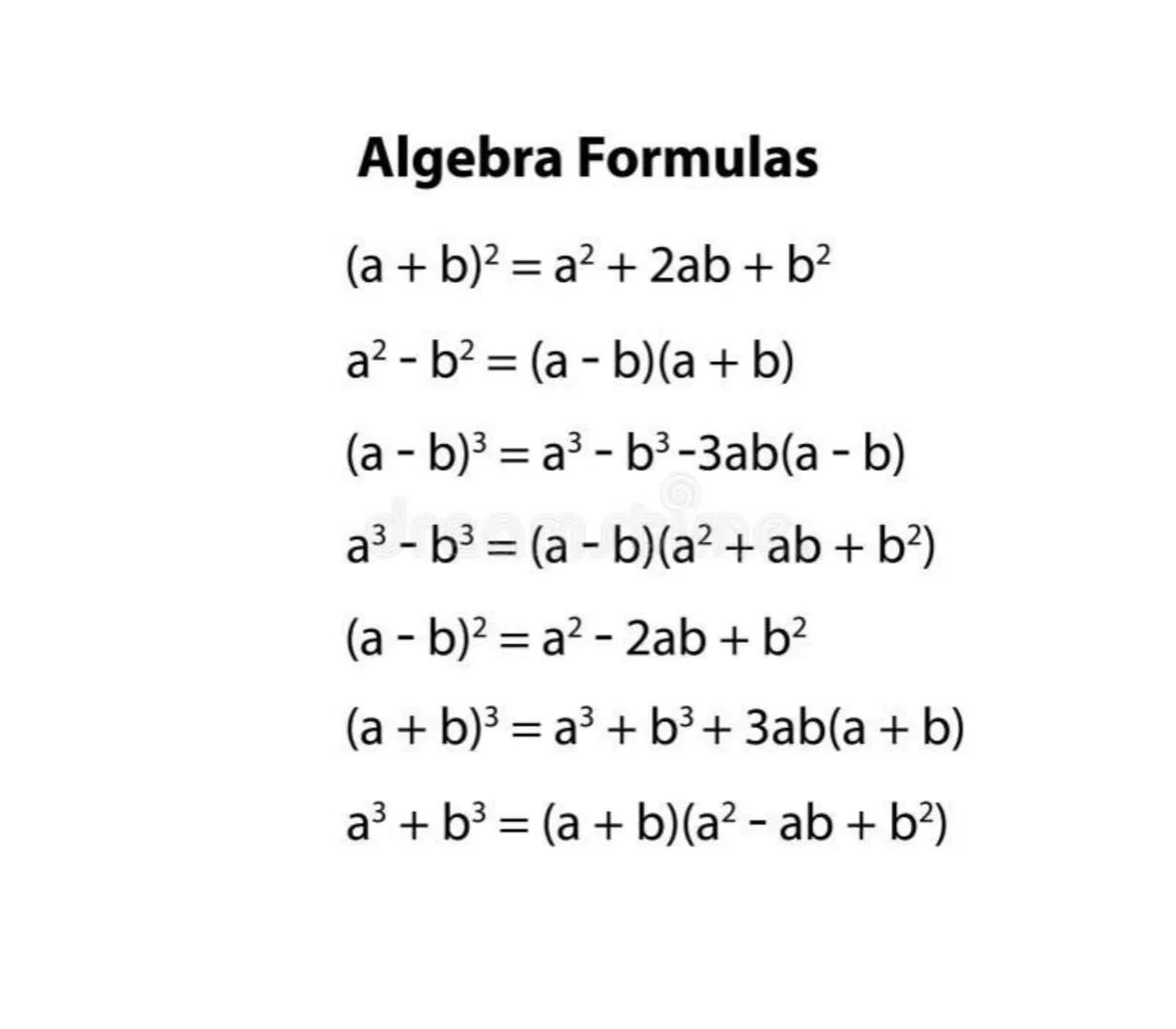 # Algebra Formulas
(a + b)² = a² + 2ab + b²
a2 - b2 = (a - b)(a + b)
(a - b)³ = a³-b³-3ab(a - b)
a³-b³ = (a - b)(a² + ab + b²)
(a - b)² = a