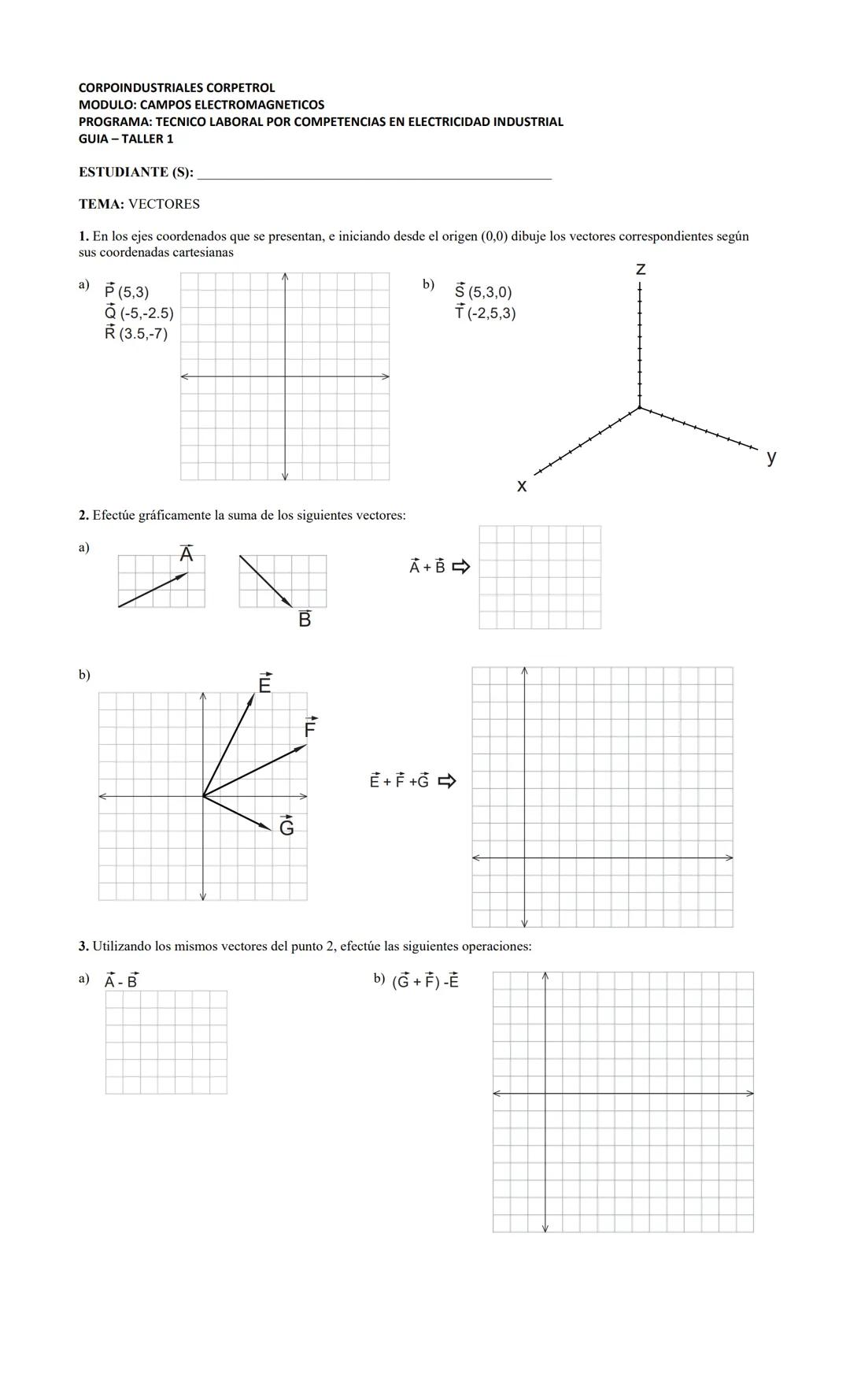 CORPOINDUSTRIALES CORPETROL
MODULO: CAMPOS ELECTROMAGNETICOS
PROGRAMA: TECNICO LABORAL POR COMPETENCIAS EN ELECTRICIDAD INDUSTRIAL
GUIA - TA
