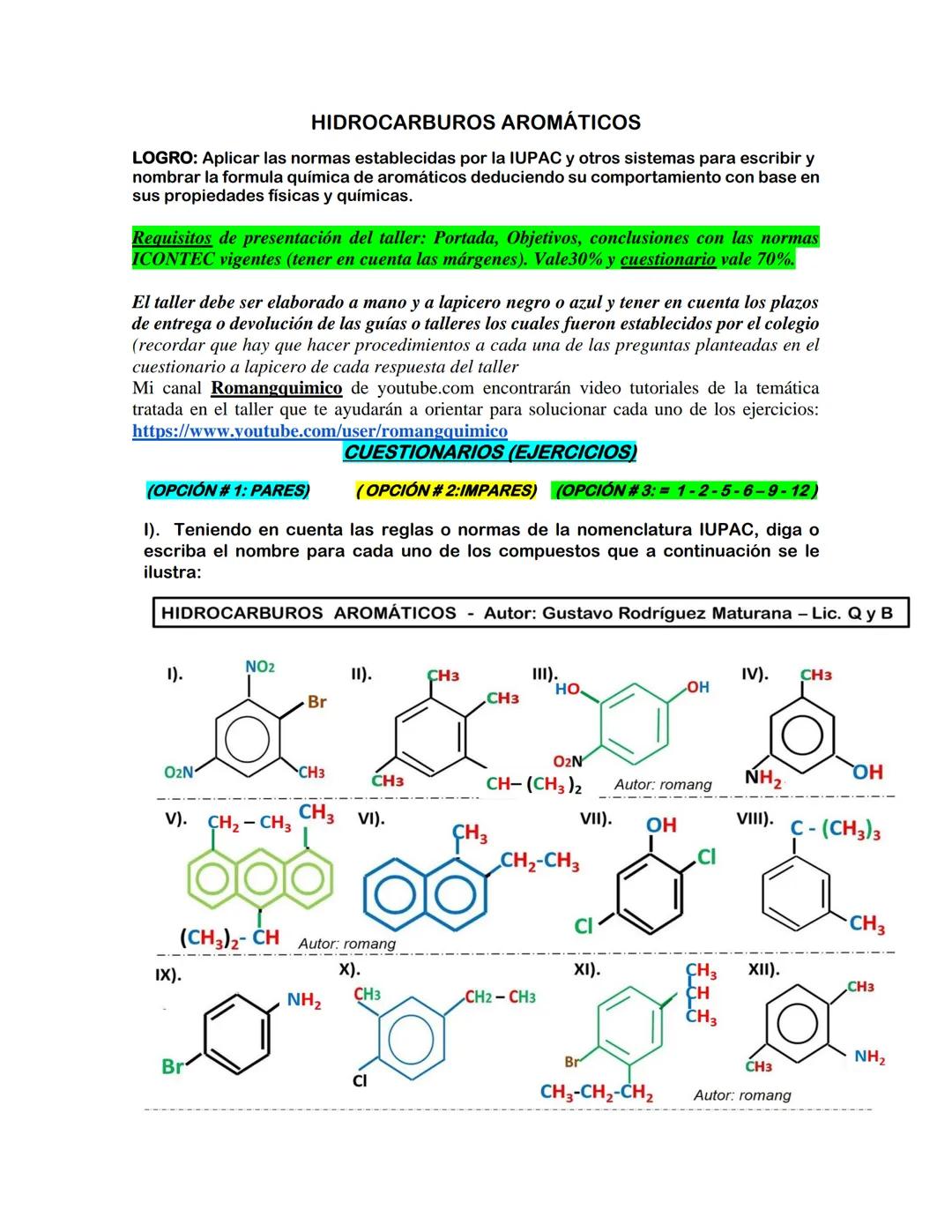 # HIDROCARBUROS AROMÁTICOS
LOGRO: Aplicar las normas establecidas por la IUPAC y otros sistemas para escribir y
nombrar la formula química
