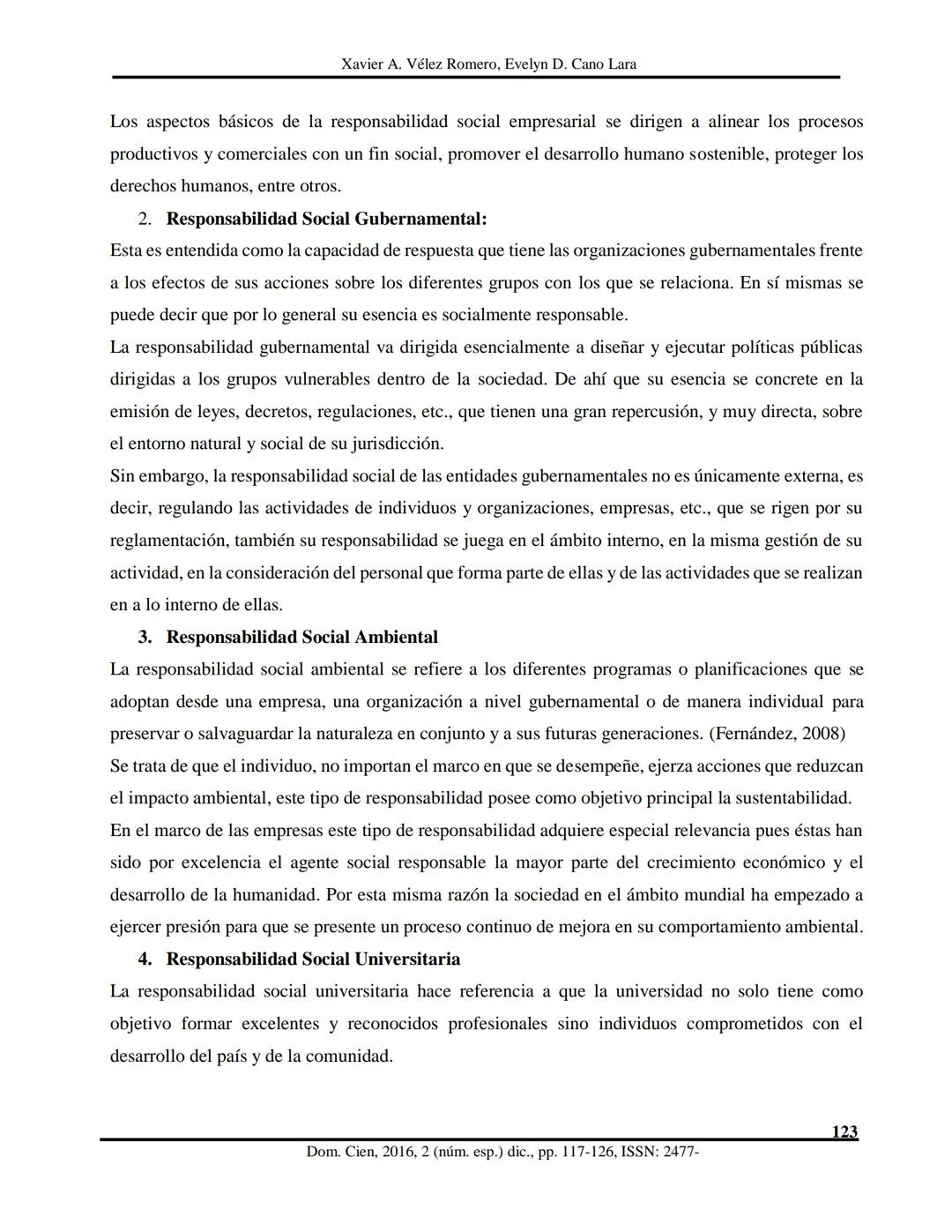 Dom. Cien., ISSN: 2477-8818
Vol. 2, núm. esp., dic., 2016, pp. 117-126
REVISTA
CIENTIFICA
NIO DE CIAS
Ciencias sociales y políticas
Los dife