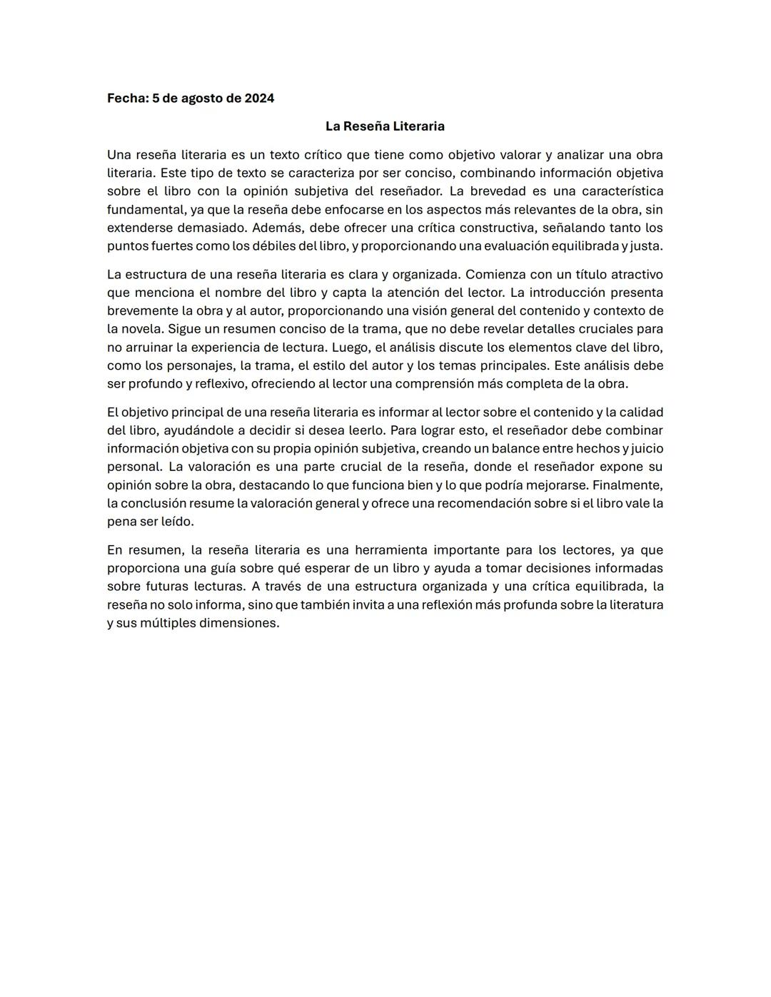 Fecha: 5 de agosto de 2024
La Reseña Literaria
Una reseña literaria es un texto crítico que tiene como objetivo valorar y analizar una obr