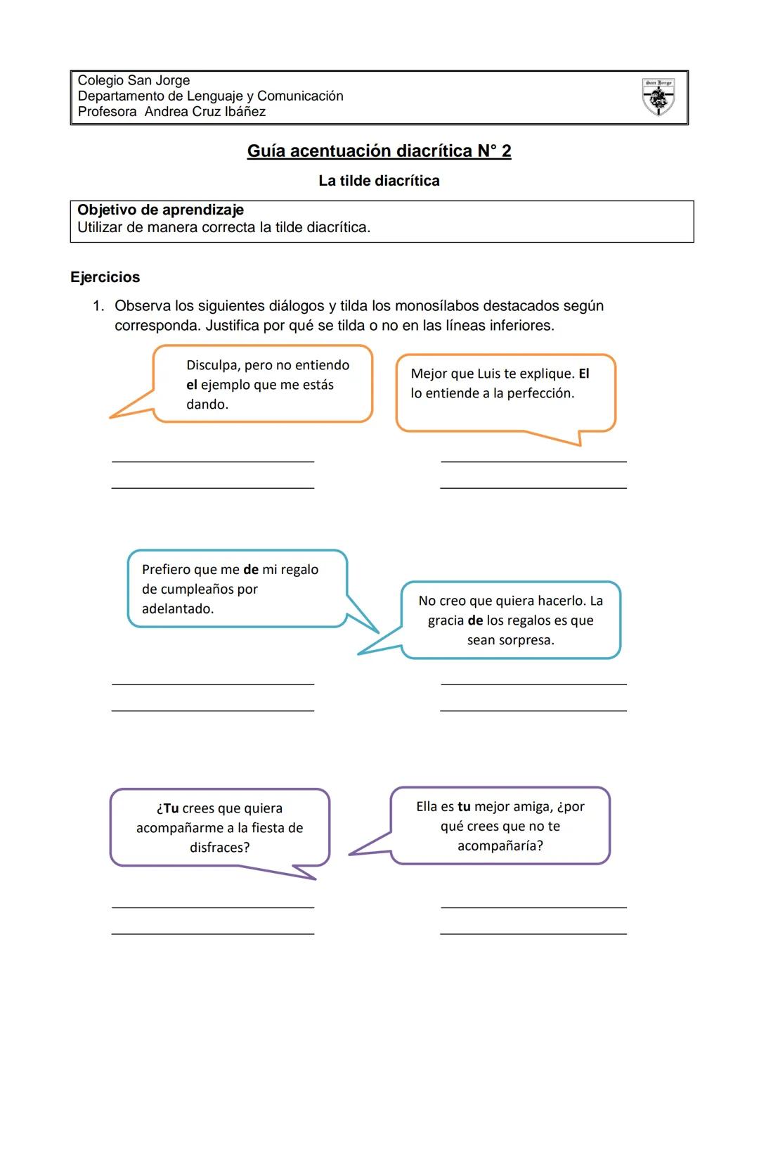 Colegio San Jorge
Departamento de Lenguaje y Comunicación
Profesora Andrea Cruz Ibáñez
Guía acentuación diacrítica N° 2
La tilde diacrítica