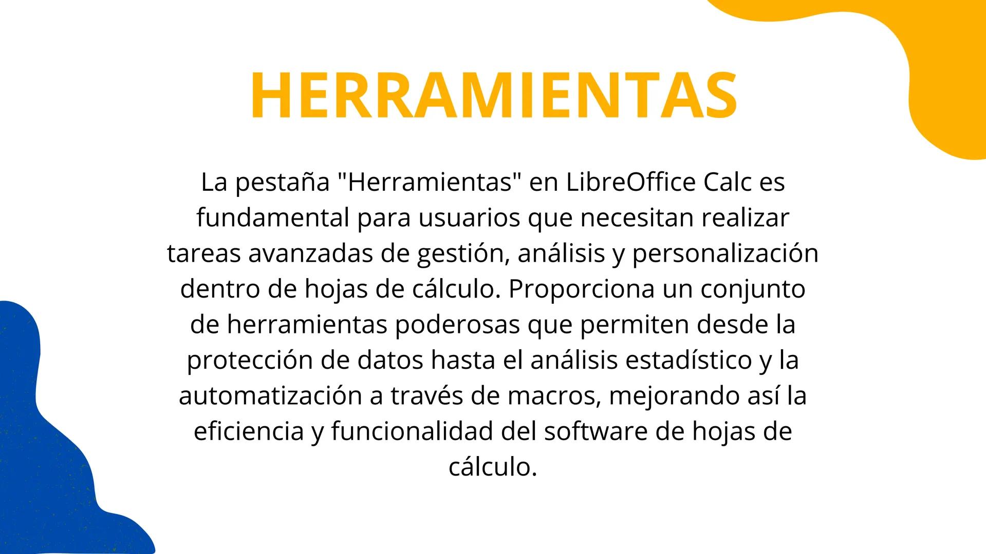 LIBREOFFICE
CALC
HERRAMIENTAS 2000
LibreOffice Calc tiene sus raíces
en OpenOffice.org Calc, la hoja
de cálculo de la suite
OpenOffice.org.