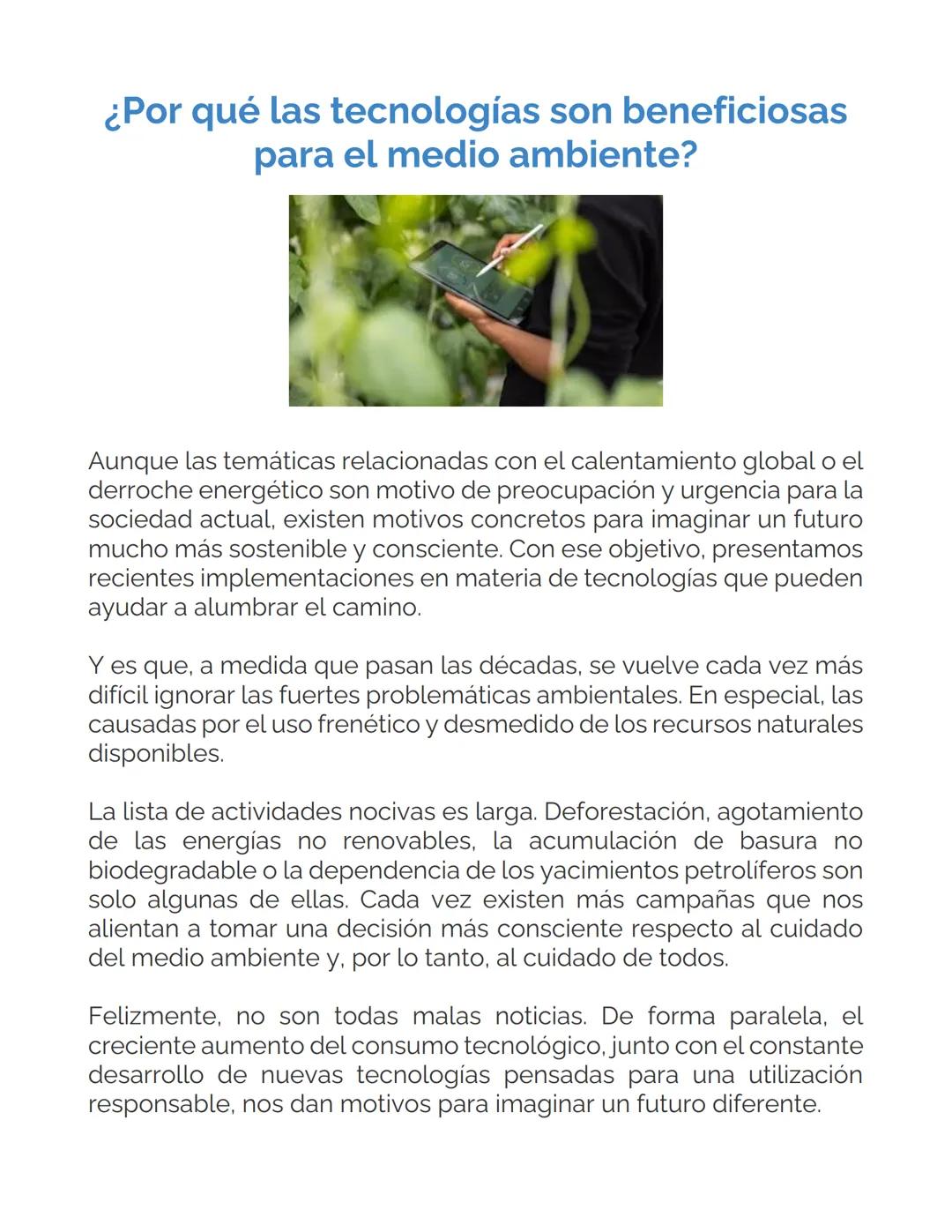 ¿Por qué las tecnologías son beneficiosas
para el medio ambiente?
Aunque las temáticas relacionadas con el calentamiento global o el
derroch