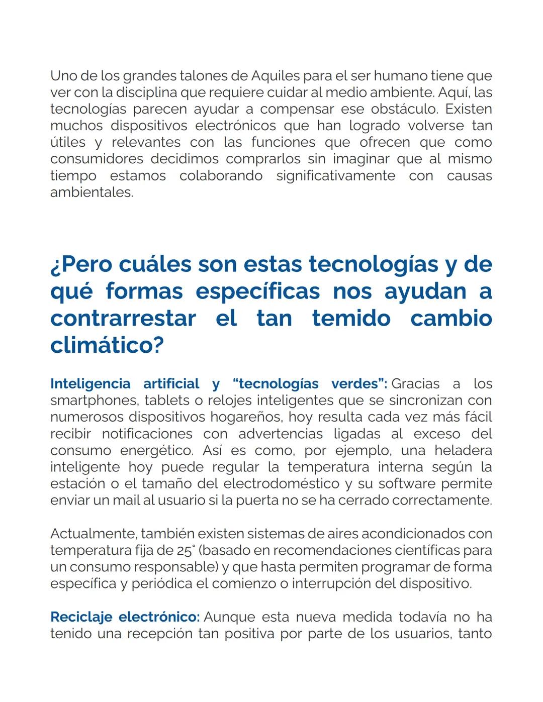 ¿Por qué las tecnologías son beneficiosas
para el medio ambiente?
Aunque las temáticas relacionadas con el calentamiento global o el
derroch