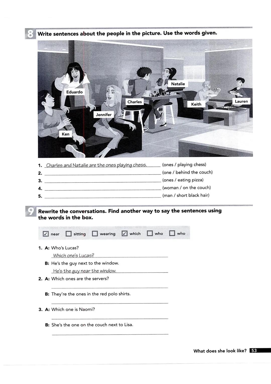 9
What does she look like?
1 Write the opposites. Use the words in the box.
light
straight
young
short
tall
1. dark/
light
3. short/
5. elde