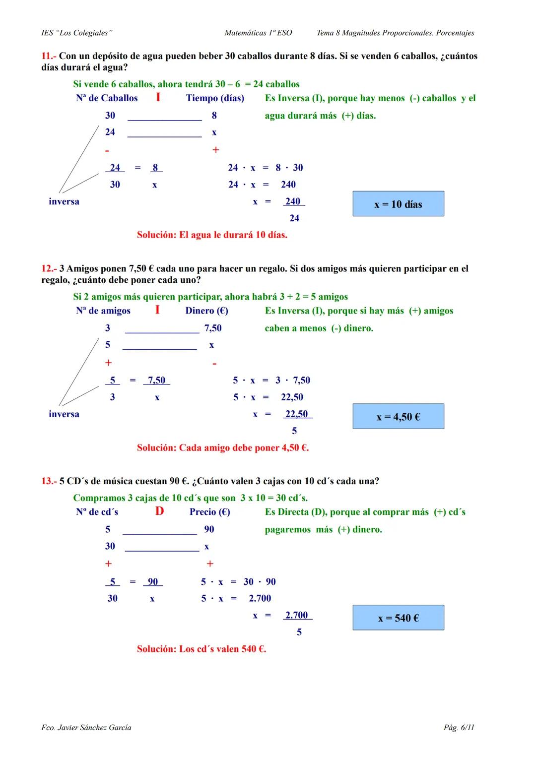 IES "Los Colegiales"
Matemáticas 1º ESO
Tema 8 Magnitudes Proporcionales. Porcentajes
Problemas de proporcionalidad
REGLA DE TRES SIMPLE DIR