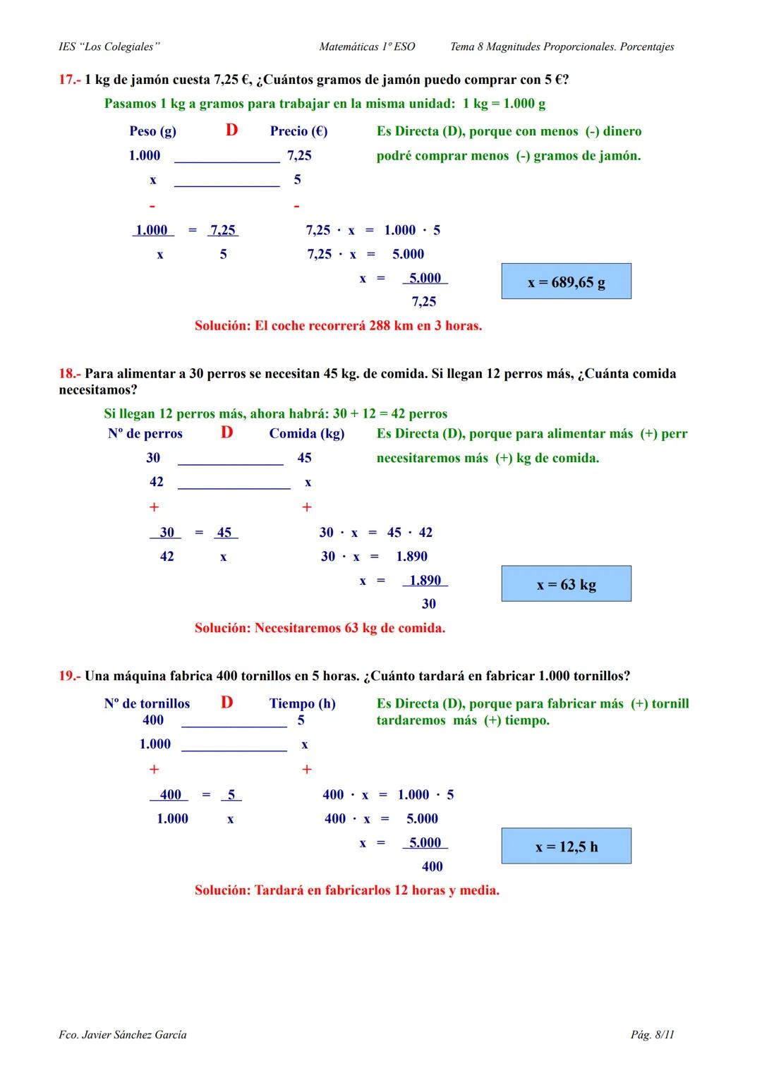 IES "Los Colegiales"
Matemáticas 1º ESO
Tema 8 Magnitudes Proporcionales. Porcentajes
Problemas de proporcionalidad
REGLA DE TRES SIMPLE DIR