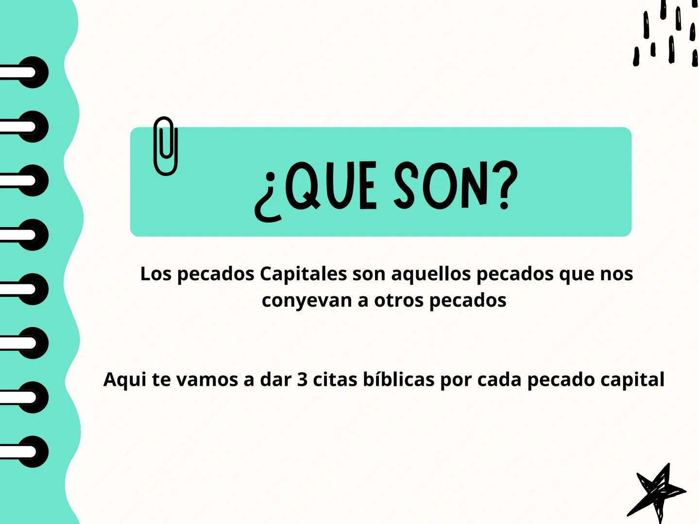 # LOS 7
# PECADOS
# CAPITALES
Juan Diego Molina y Santiago Ardila ¿QUE SON?
Los pecados Capitales son aquellos pecados que nos
conyevan