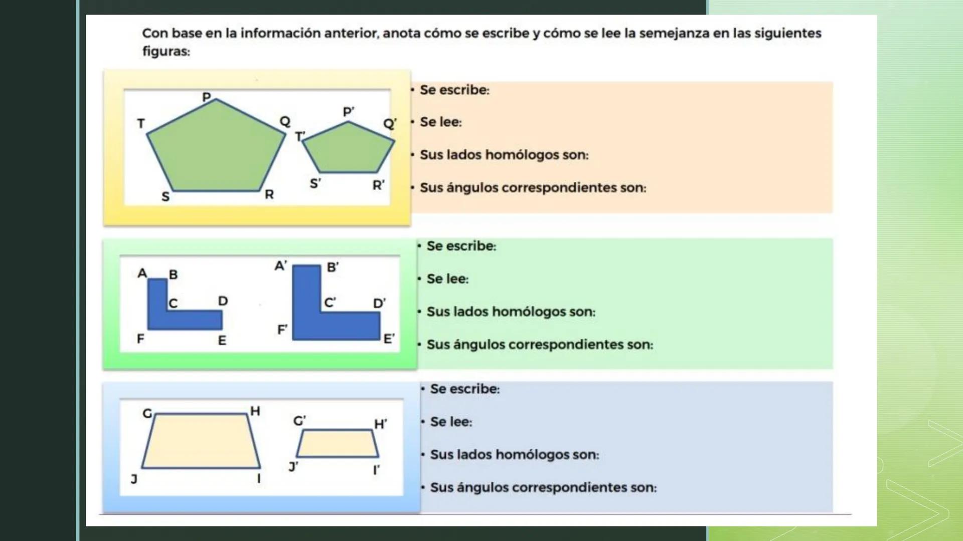 B
C B'
C'
A
A'
Los triángulos ABC y A'B'C' del inciso a) son semejantes.
Eso se escribe así:
A ABC - A A'B'C' y se lee: El triángulo ABC es