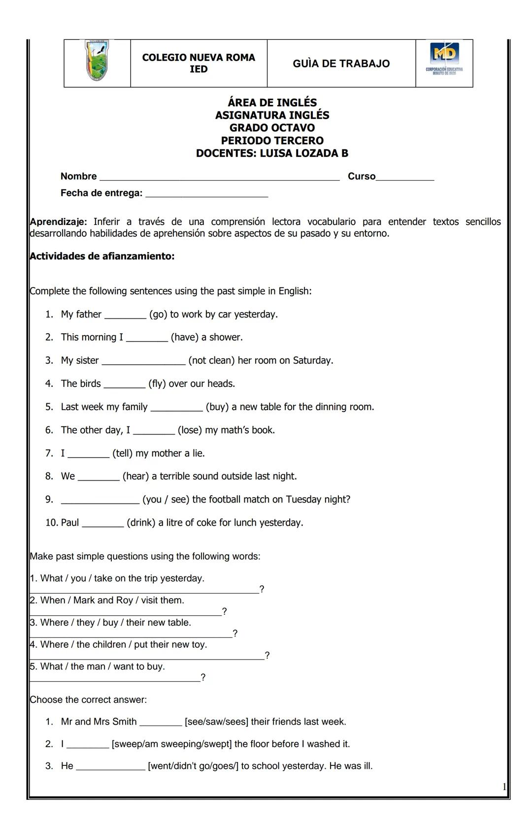COLEGIO NUEVA ROMA
IED
GUÌA DE TRABAJO
CORPORACIÓN EDUCATIVA
MINUTO DE DIOS
ÁREA DE INGLÉS
ASIGNATURA INGLÉS
GRADO OCTAVO
PERIODO TERCERO
DO