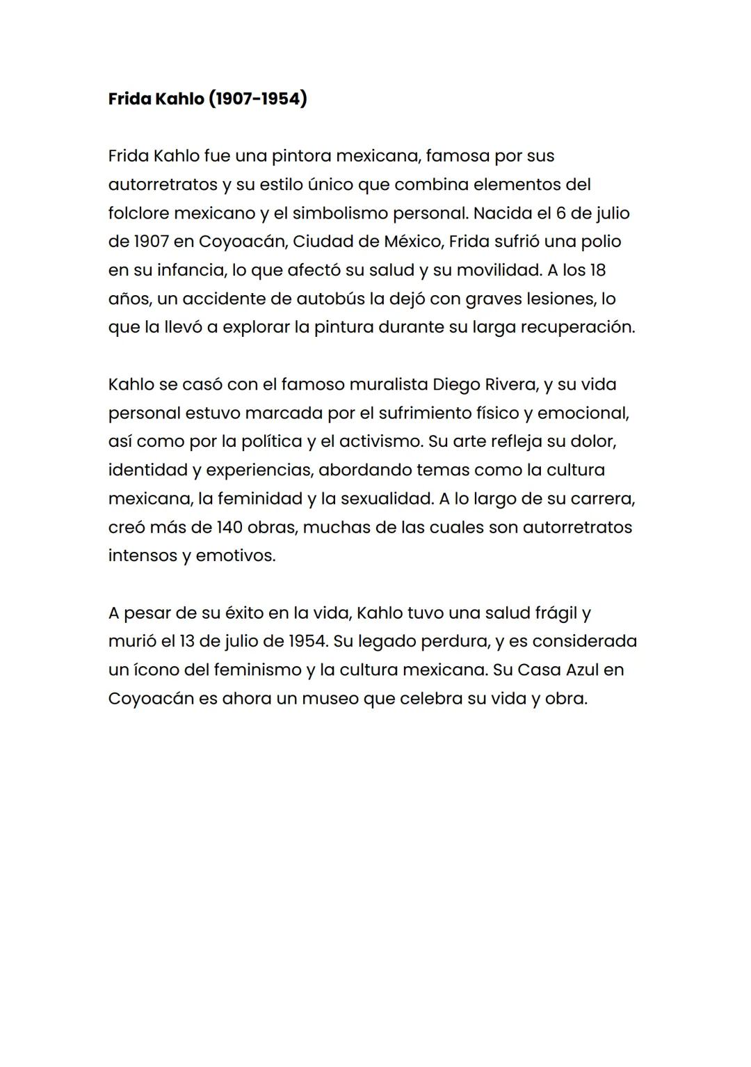 Frida Kahlo (1907-1954)
Frida Kahlo fue una pintora mexicana, famosa por sus
autorretratos y su estilo único que combina elementos del
folcl
