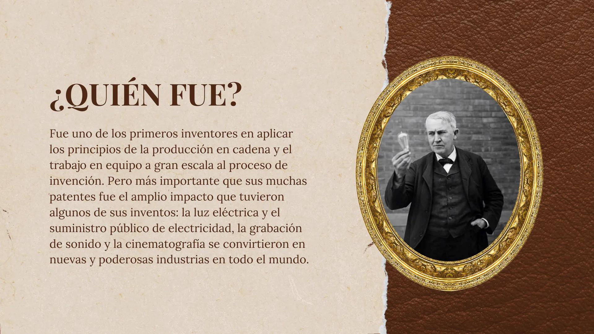 Thomas
Edison
Valentina Tinjacá ¿QUIÉN FUE?
Fue uno de los primeros inventores en aplicar
los principios de la producción en cadena y el
tra