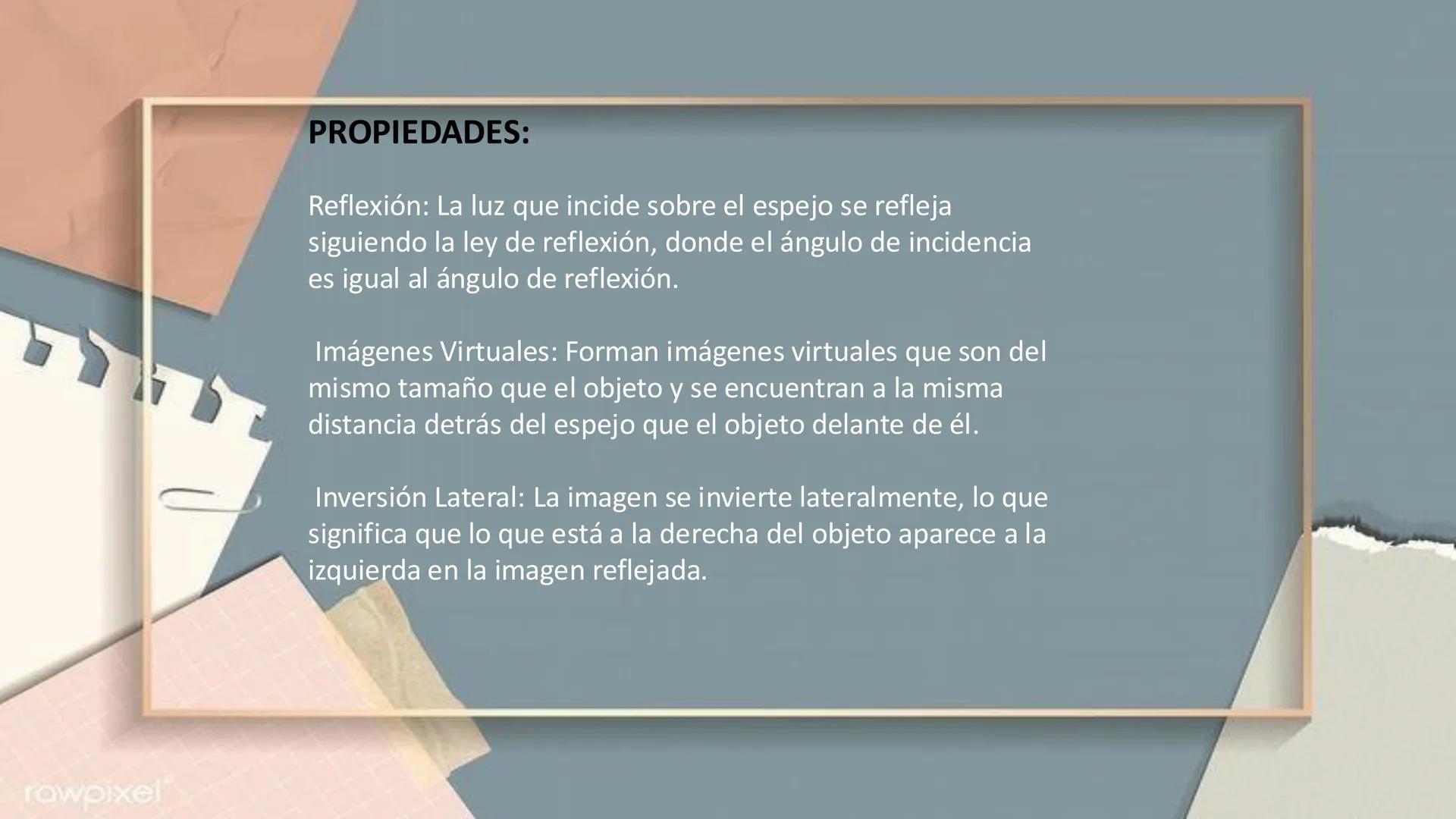 rawpixel
ESPEJOS PLANOS
ESTUDIANTES: LUISA CUELLO, HELLEN SILGADO, VALERY NAVARRO rawpixel
INDICE:
1. DEFINICION
2. PROPIEDADES
3.APLICACION