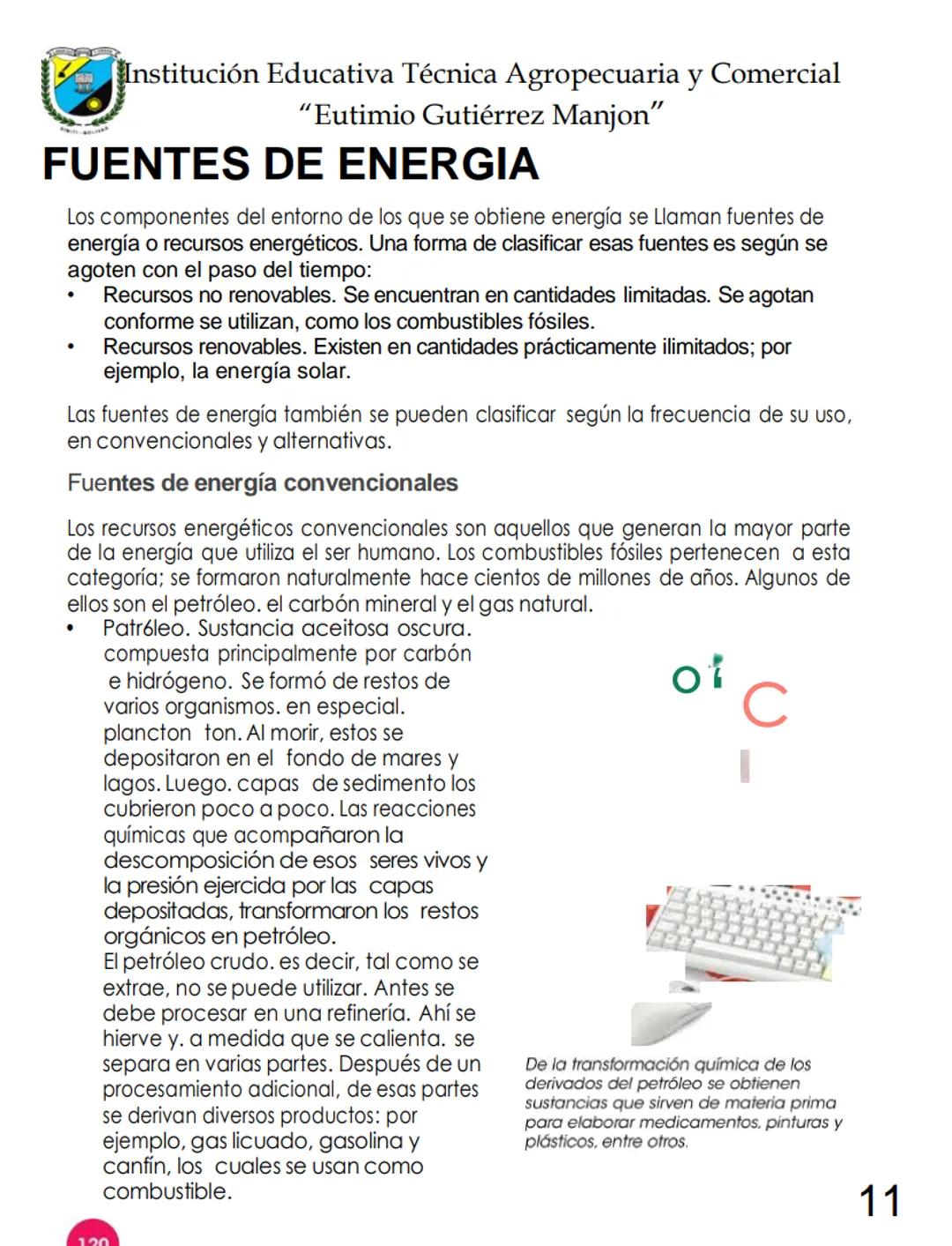 Institución Educativa Técnica Agropecuaria y Comercial
"Eutimio Gutiérrez Manjon"
FUENTES DE ENERGIA
Los componentes del entorno de los que