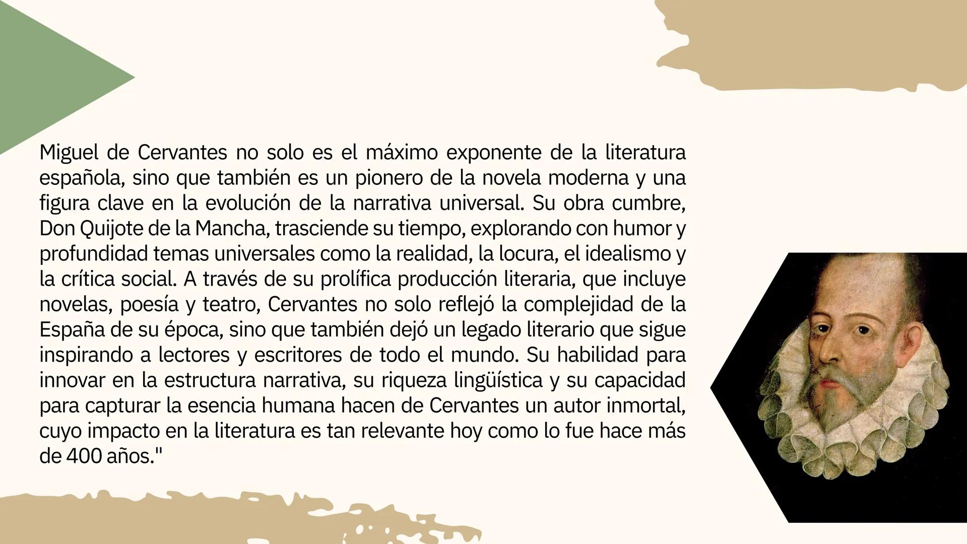 MIGUEL DE CERVANTES
SAAVEDRA
Nombre:
Taliana Cotes ¿QUIEN ERA?
Miguel de Cervantes Saavedra fue un escritor
español, considerado una de las