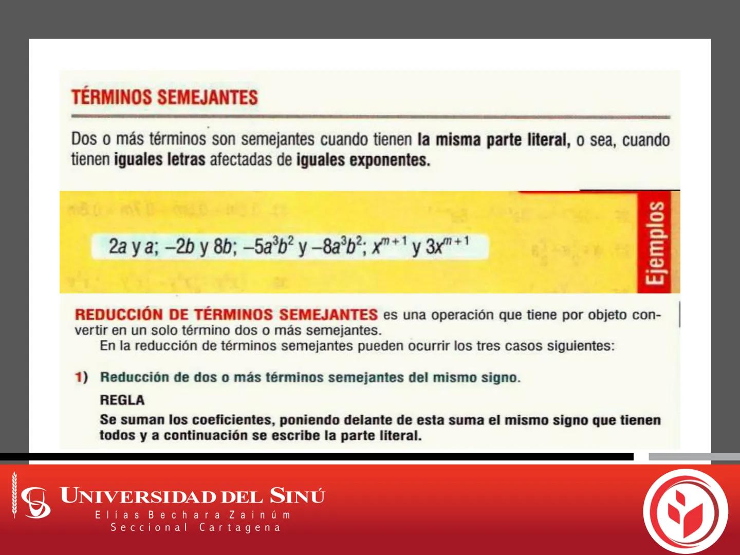 18
UNIVERSIDAD DEL SINÚ
Elías Bechara Zainúm
Seccional Cartagena
Fundamentos de Matemáticas
Expresiones Algebraicas
Operaciones con expresio