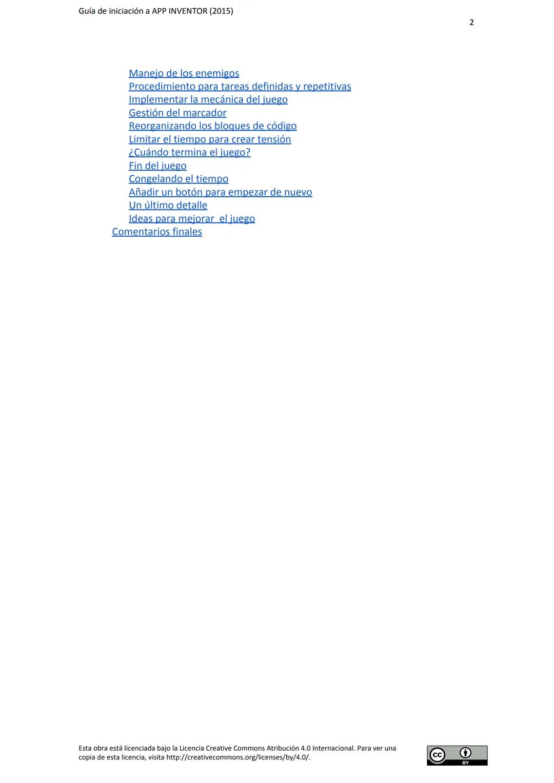 # GUÍA DE INICIACIÓN
# A APP INVENTOR Guía de iniciación a APP INVENTOR (2015)
Tabla de contenido
GUÍA DE INICIACIÓN A APP INVENTOR
Objeti