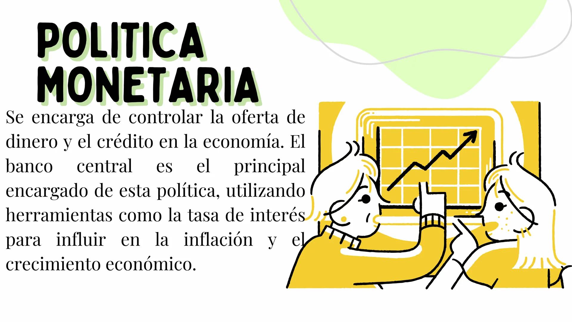 # POLITICAS
## ECONÓMICAS
Maria Garcia
Keyla Sanchez
Anyha Santamaria
Inaira Silva # ¿QUÉ SON?
Son un conjunto de acciones y
estrategia