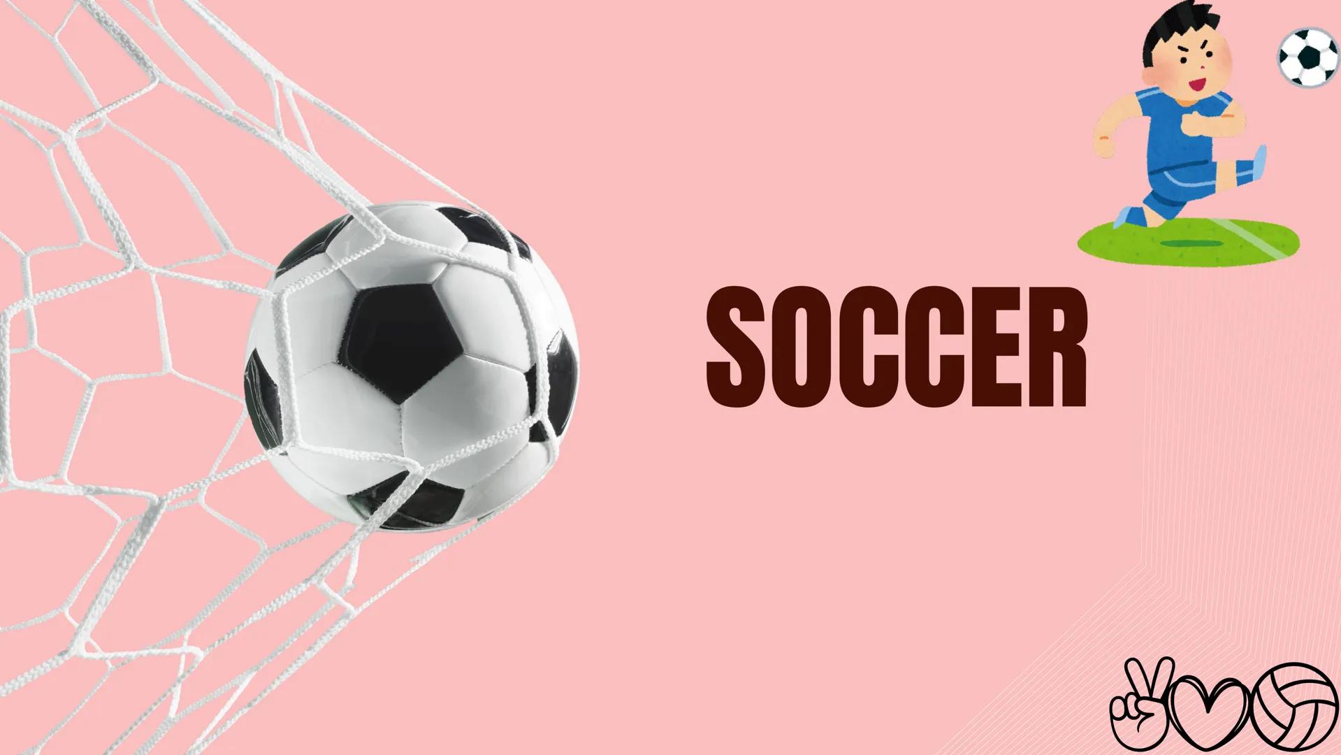 wwwwwwwwwww
SOCCER AGENDA
WHAT IS SOCCER?
WHAT IS ITS OBJECTIVE?
HOW LONG DOES IT LAST?
COMPARISONS
2 WHAT IS SOCCER?
Soccer is a team sport