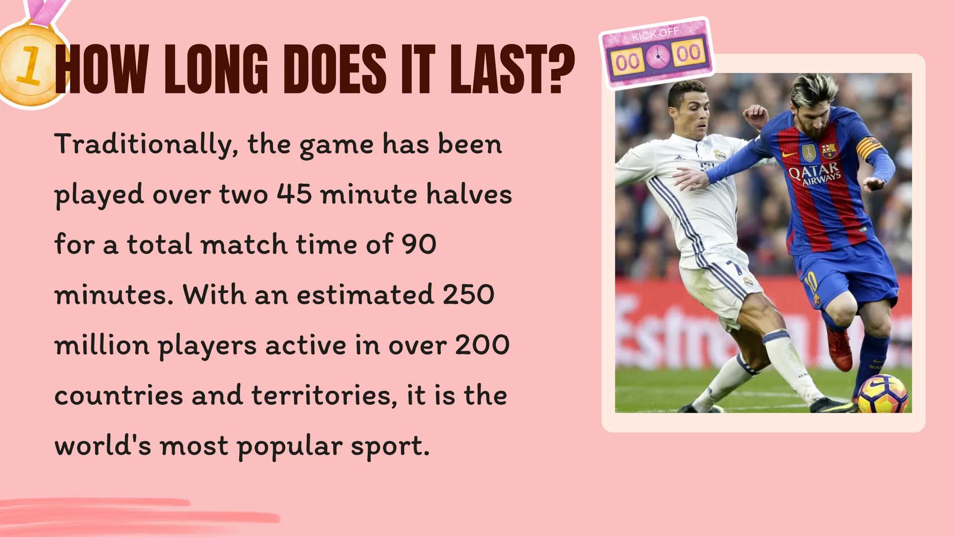 wwwwwwwwwww
SOCCER AGENDA
WHAT IS SOCCER?
WHAT IS ITS OBJECTIVE?
HOW LONG DOES IT LAST?
COMPARISONS
2 WHAT IS SOCCER?
Soccer is a team sport