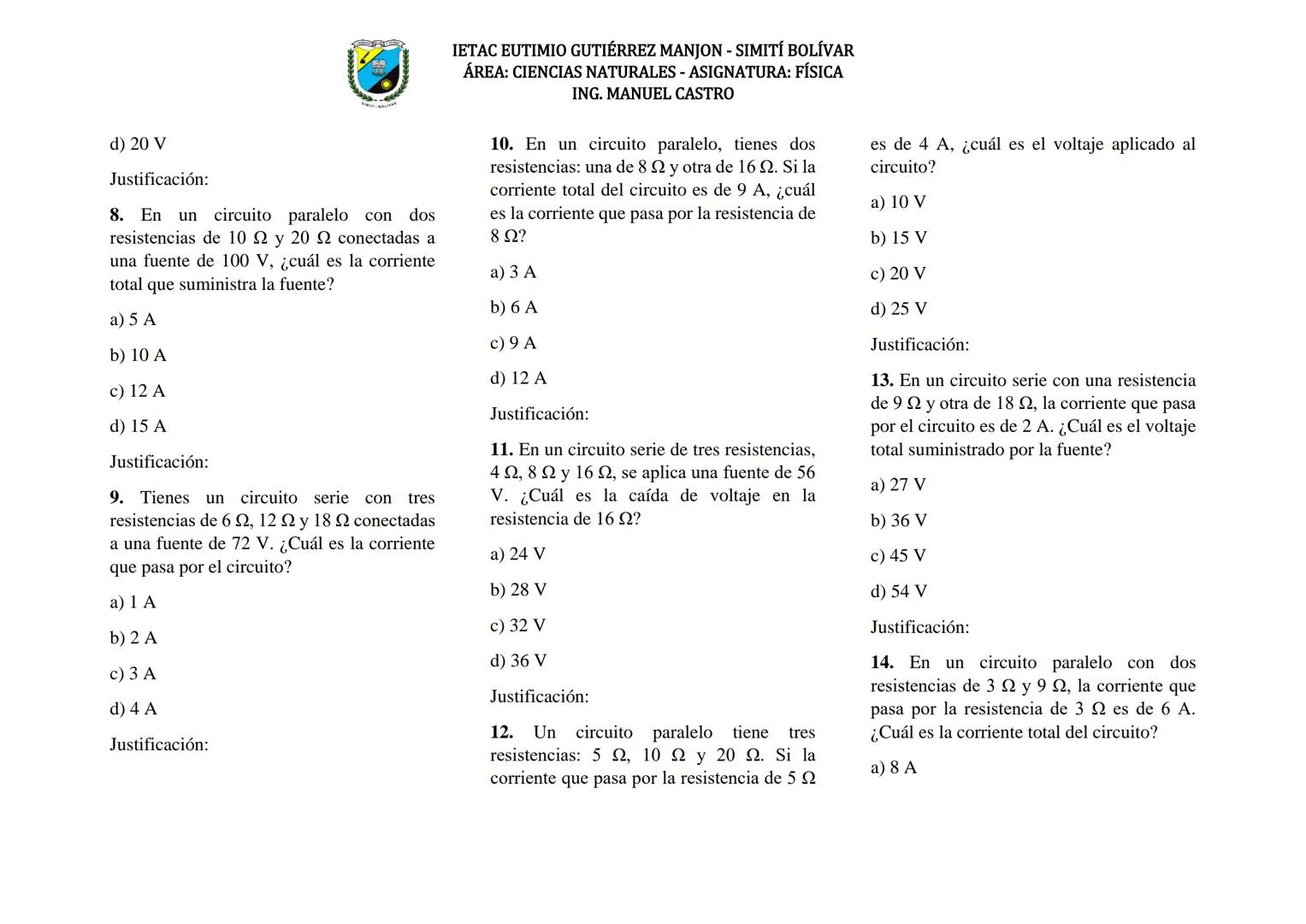 # IETAC EUTIMIO GUTIÉRREZ MANJON - SIMITÍ BOLÍVAR
# ÁREA: CIENCIAS NATURALES - ASIGNATURA: FÍSICA
# ING. MANUEL CASTRO
# CUESTIONARIO DE
#