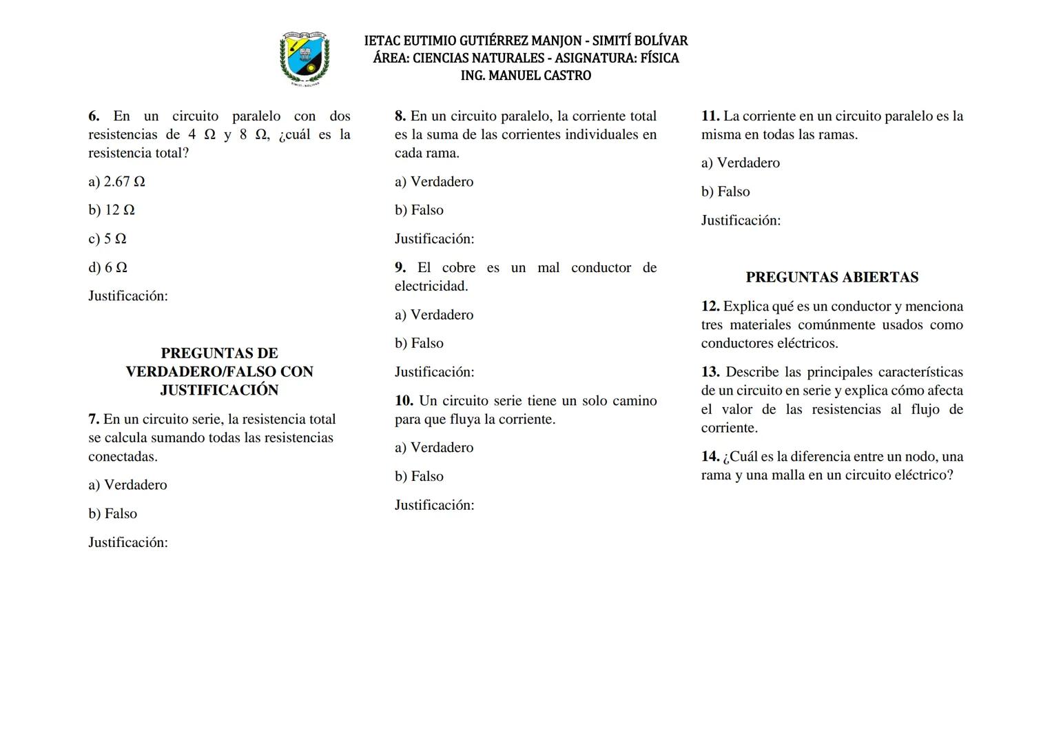 # IETAC EUTIMIO GUTIÉRREZ MANJON - SIMITÍ BOLÍVAR
# ÁREA: CIENCIAS NATURALES - ASIGNATURA: FÍSICA
# ING. MANUEL CASTRO
# CUESTIONARIO DE
#