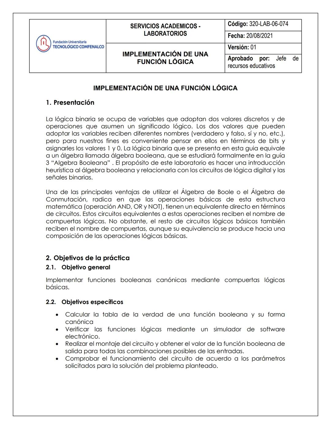 Fundación Universitaria
TECNOLÓGICO COMFENALCO
SERVICIOS ACADEMICOS -
LABORATORIOS
IMPLEMENTACIÓN DE UNA
FUNCIÓN LÓGICA
Código: 320-LAB-06-0