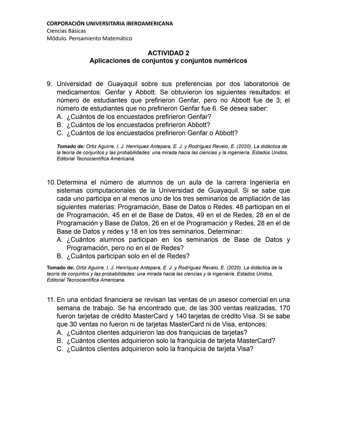 CORPORACIÓN UNIVERSITARIA IBEROAMERICANA
Ciencias Básicas
Módulo. Pensamiento Matemático
ACTIVIDAD 2
Aplicaciones de conjuntos y conjuntos n