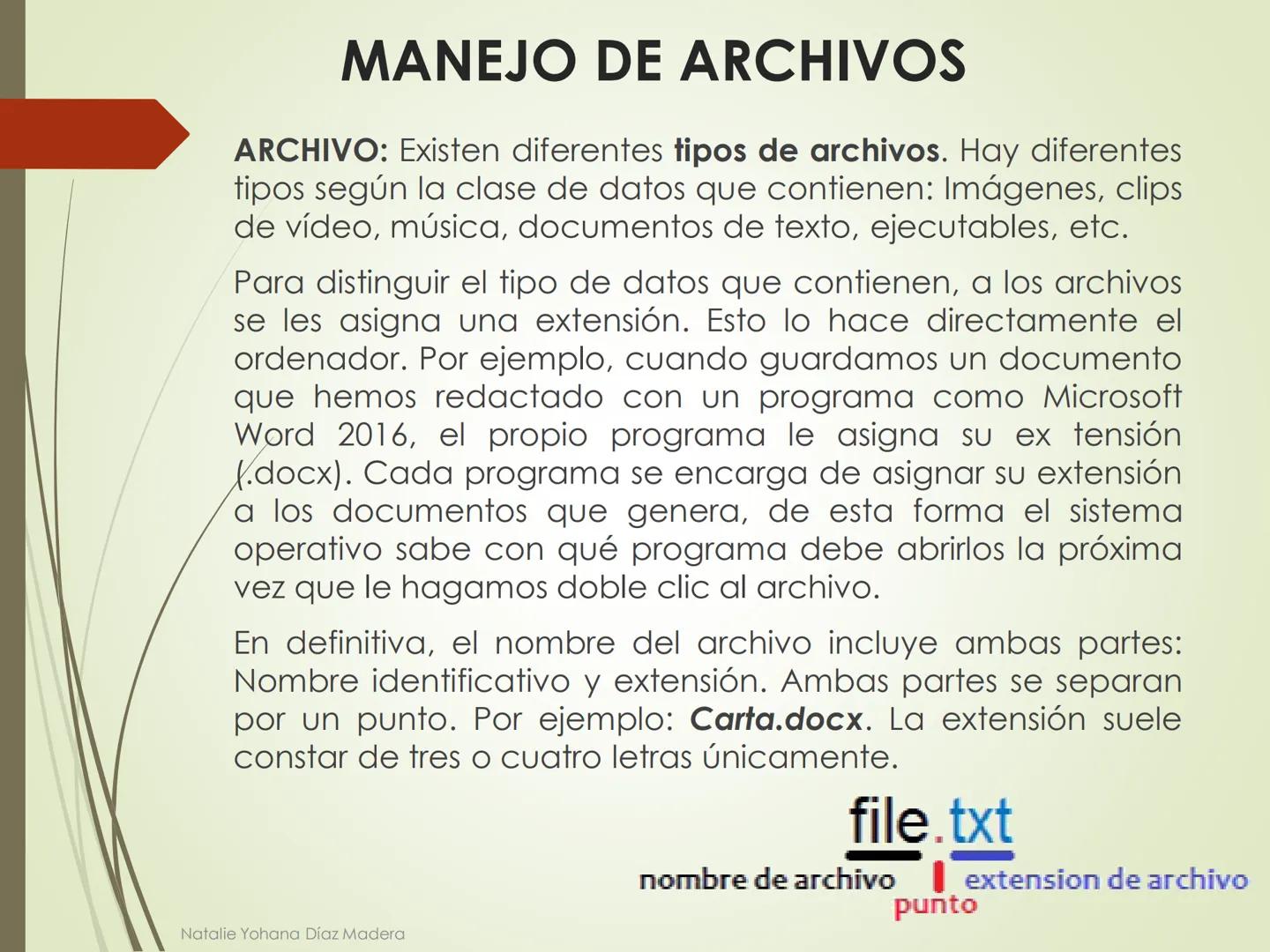 # MANEJO DE ARCHIVOS
Natalie Yohana Díaz Madera # SISTEMA OPERATIVO
Programa que controla la forma como se
comunican todas las partes del