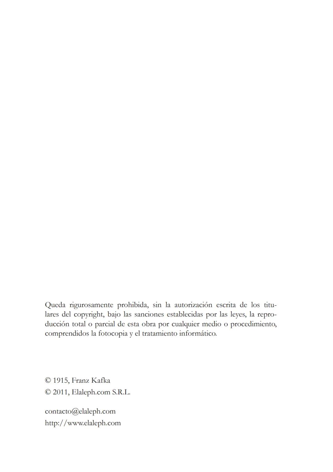 Franz Kafka
La metamorfosis
elaleph.com # LA METAMORFOSIS FRANZ KAFKA
LA METAMORFOSIS
elaleph.com Queda rigurosamente prohibida, sin l