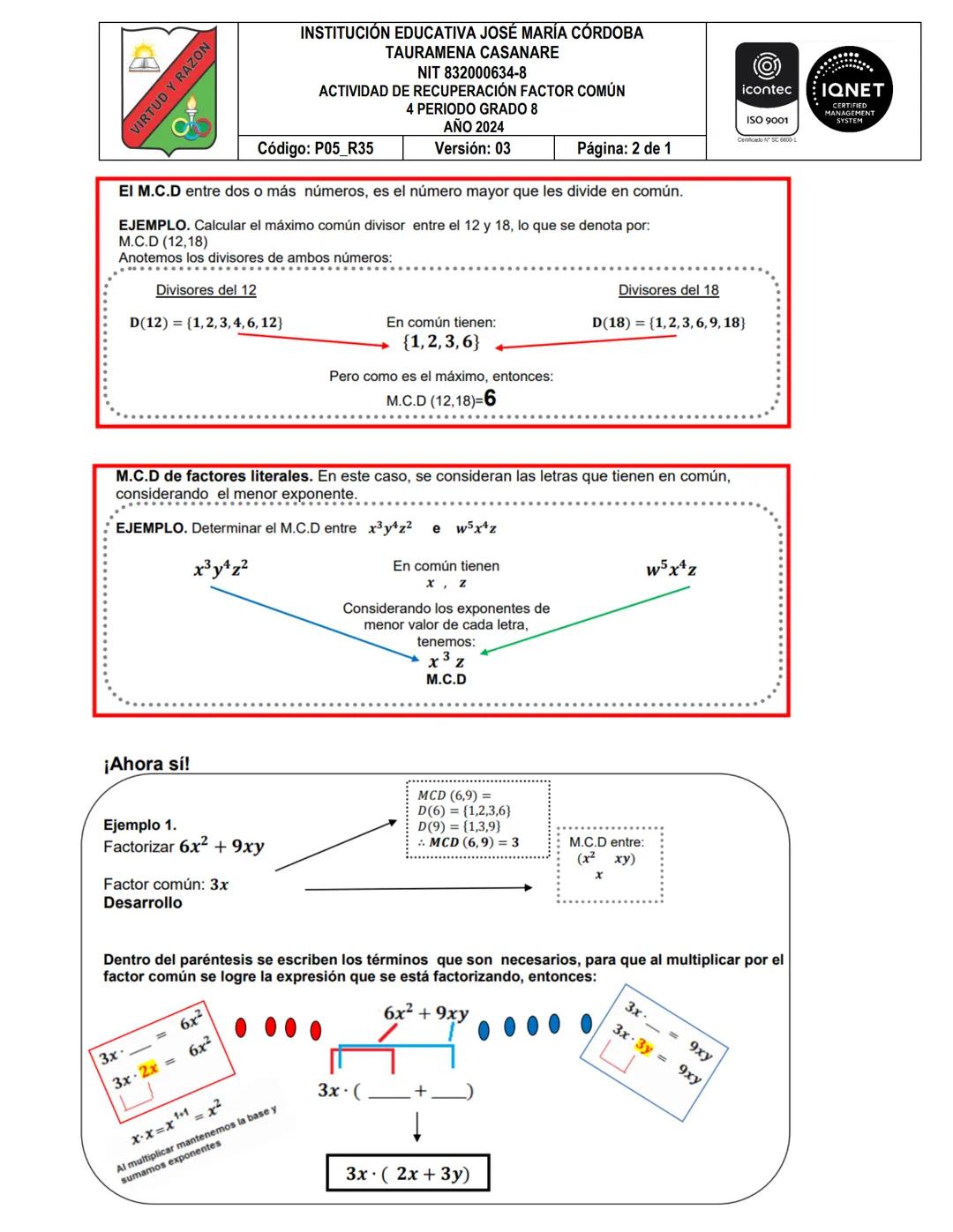 VIRTUD Y RAZON
INSTITUCIÓN EDUCATIVA JOSÉ MARÍA CÓRDOBA
TAURAMENA CASANARE
NIT 832000634-8
ACTIVIDAD DE RECUPERACIÓN FACTOR COMÚN
4 PERIODO
