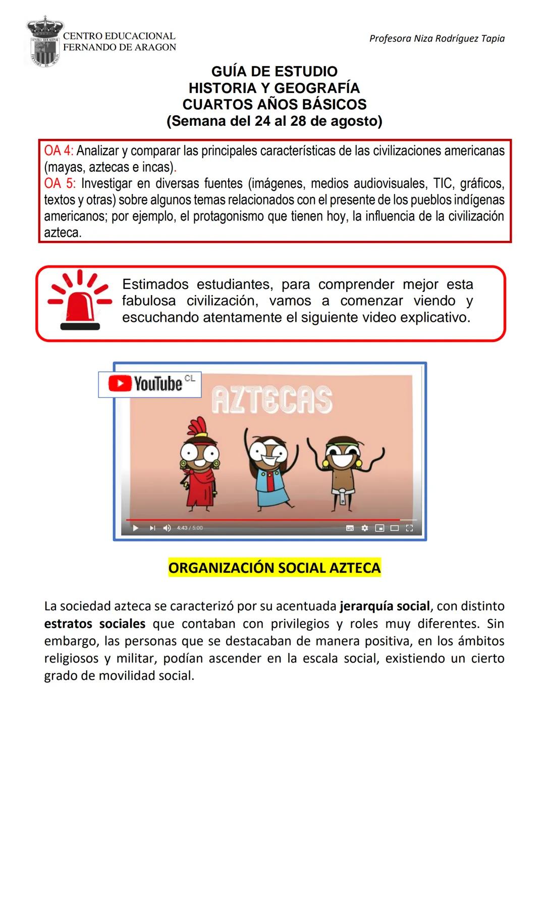 CENTRO EDUCACIONAL
FERNANDO DE ARAGON
Profesora Niza Rodríguez Tapia
GUÍA DE ESTUDIO
HISTORIA Y GEOGRAFÍA
CUARTOS AÑOS BÁSICOS
(Semana del 2