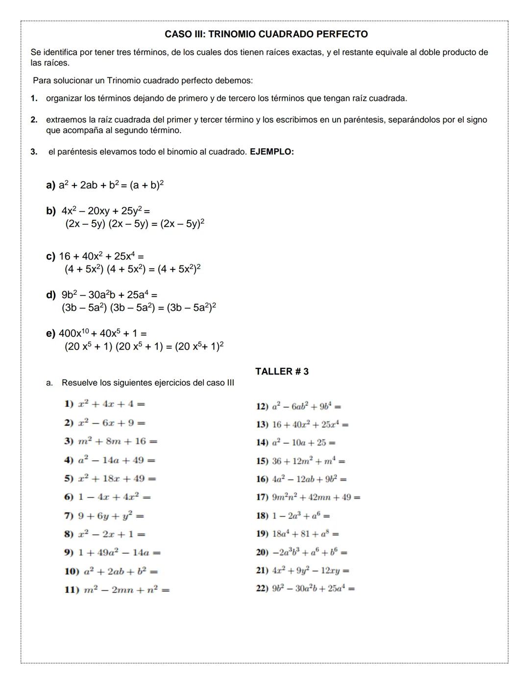 TALLER FACTORIZACIÓN
Factorizar una expresión algebraica consiste en escribirla como un producto.
Cuando realizamos las multiplicaciones:
a)