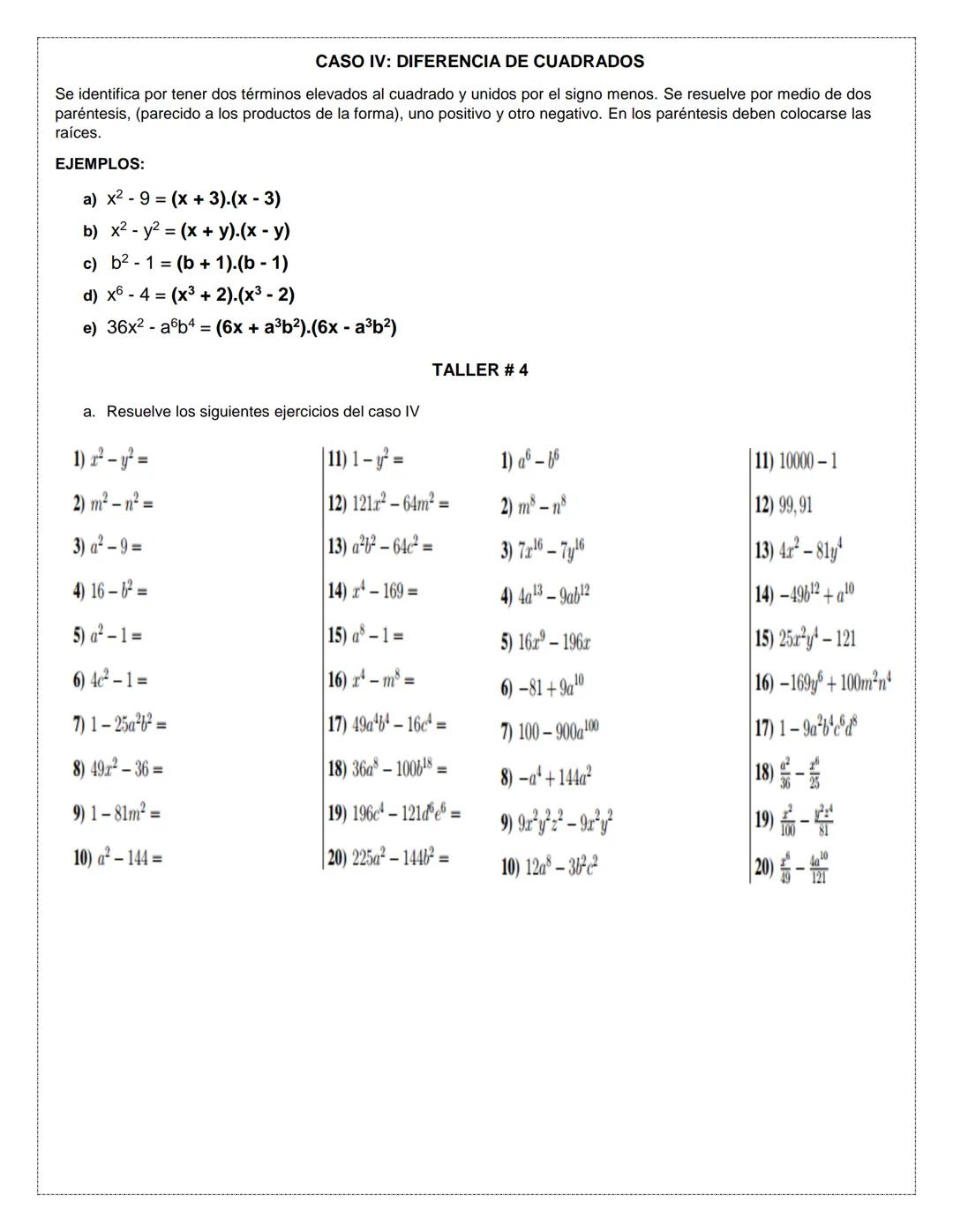 TALLER FACTORIZACIÓN
Factorizar una expresión algebraica consiste en escribirla como un producto.
Cuando realizamos las multiplicaciones:
a)