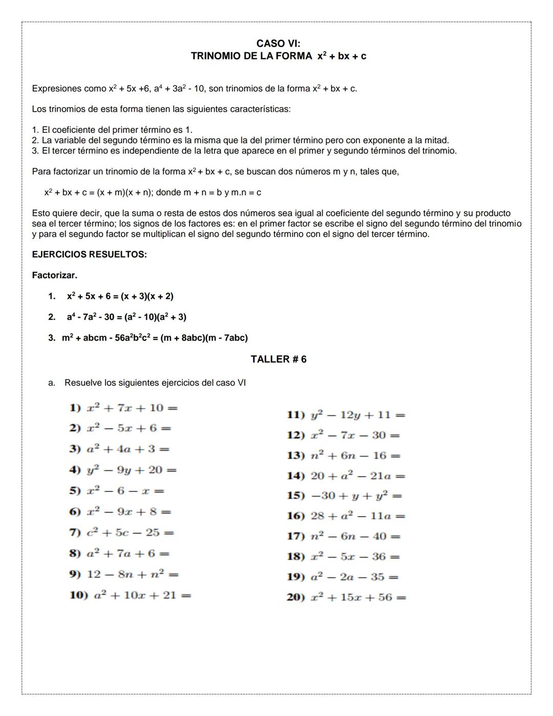 TALLER FACTORIZACIÓN
Factorizar una expresión algebraica consiste en escribirla como un producto.
Cuando realizamos las multiplicaciones:
a)