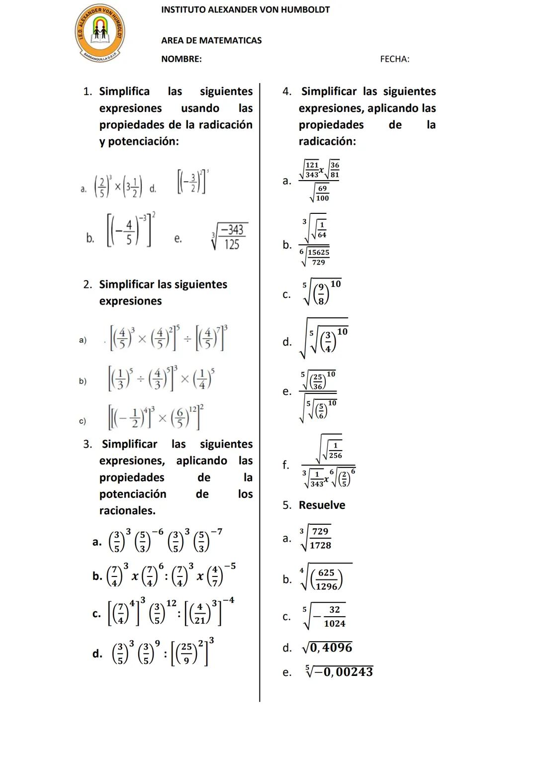 ALEXANDER
VON HUMB
INSTITUTO ALEXANDER VON HUMBOLDT
LADELP
AREA DE MATEMATICAS
NOMBRE:
BARRANQU
1. Simplifica las
siguientes
las
expresiones