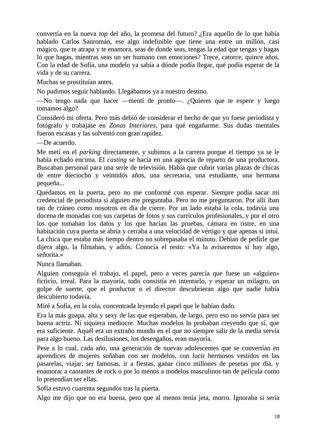 mi nueva amiga. Le abrí la puerta.
Se metió casi de cabeza en el coche.
Después cerró la puerta y agitó el cabello, para sacarse el agua de